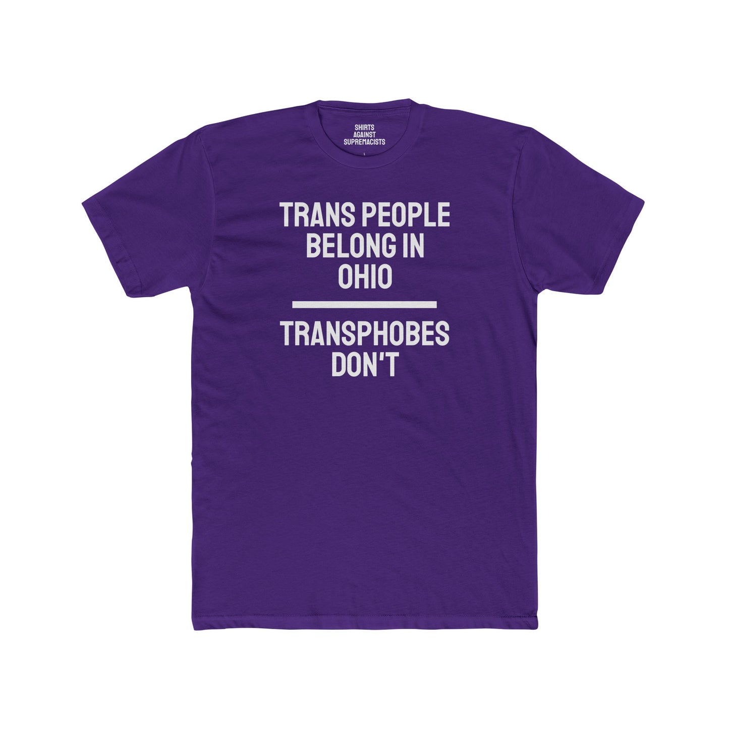 Trans People Belong In Ohio Transphobes Don't - Unisex Cotton Crew Tee