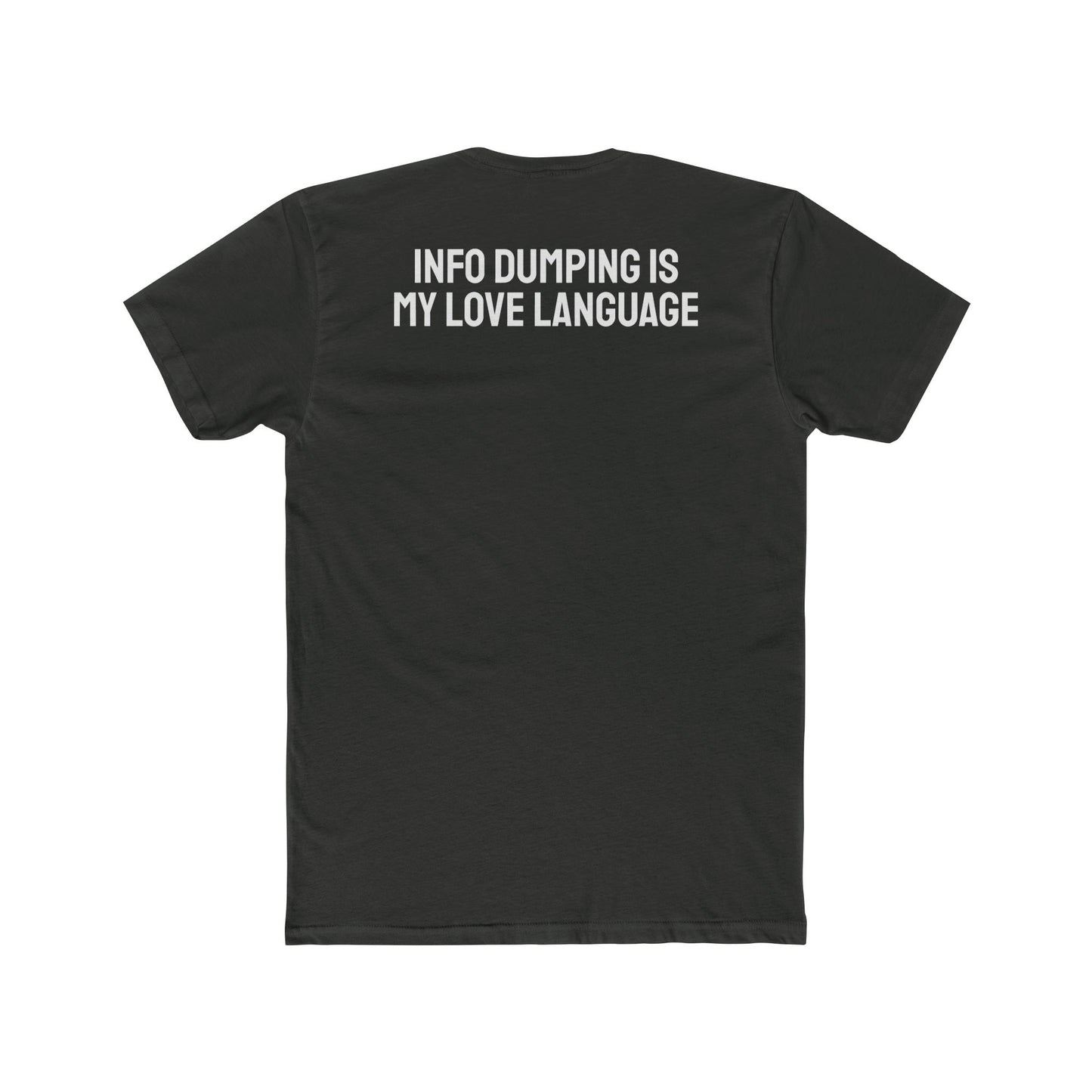 Info Dumping Is My Love Language - Unisex Cotton Crew Tee