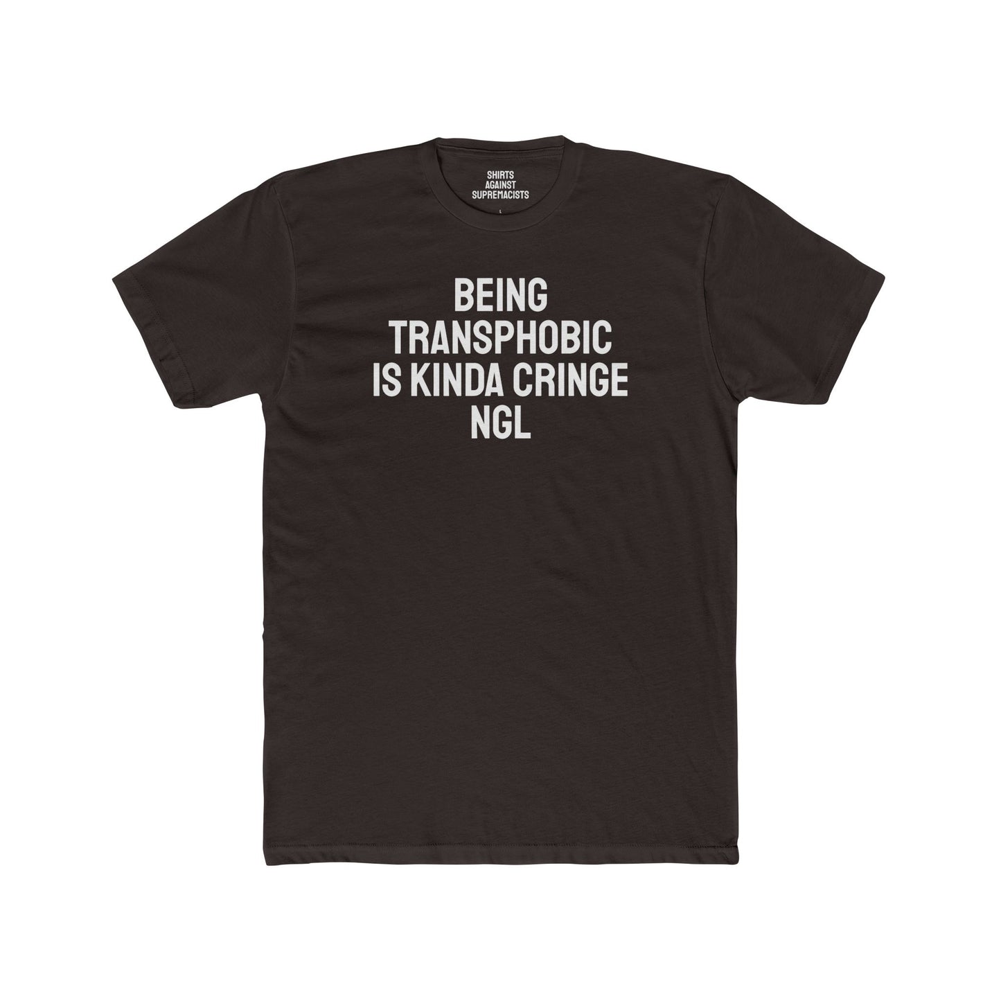 Being Transphobic Is Kinda Cringe NGL - Unisex Cotton Crew Tee