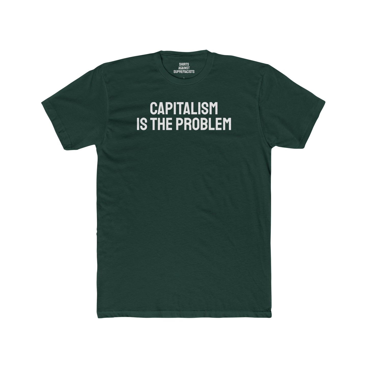 Capitalism Is The Problem - Unisex Cotton Crew Tee