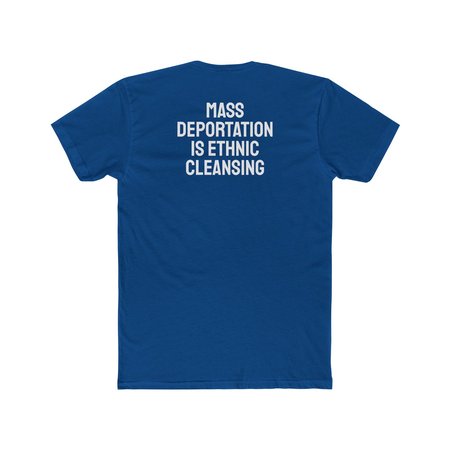 Mass Deportation Is Ethnic Cleansing - Unisex Cotton Crew Tee