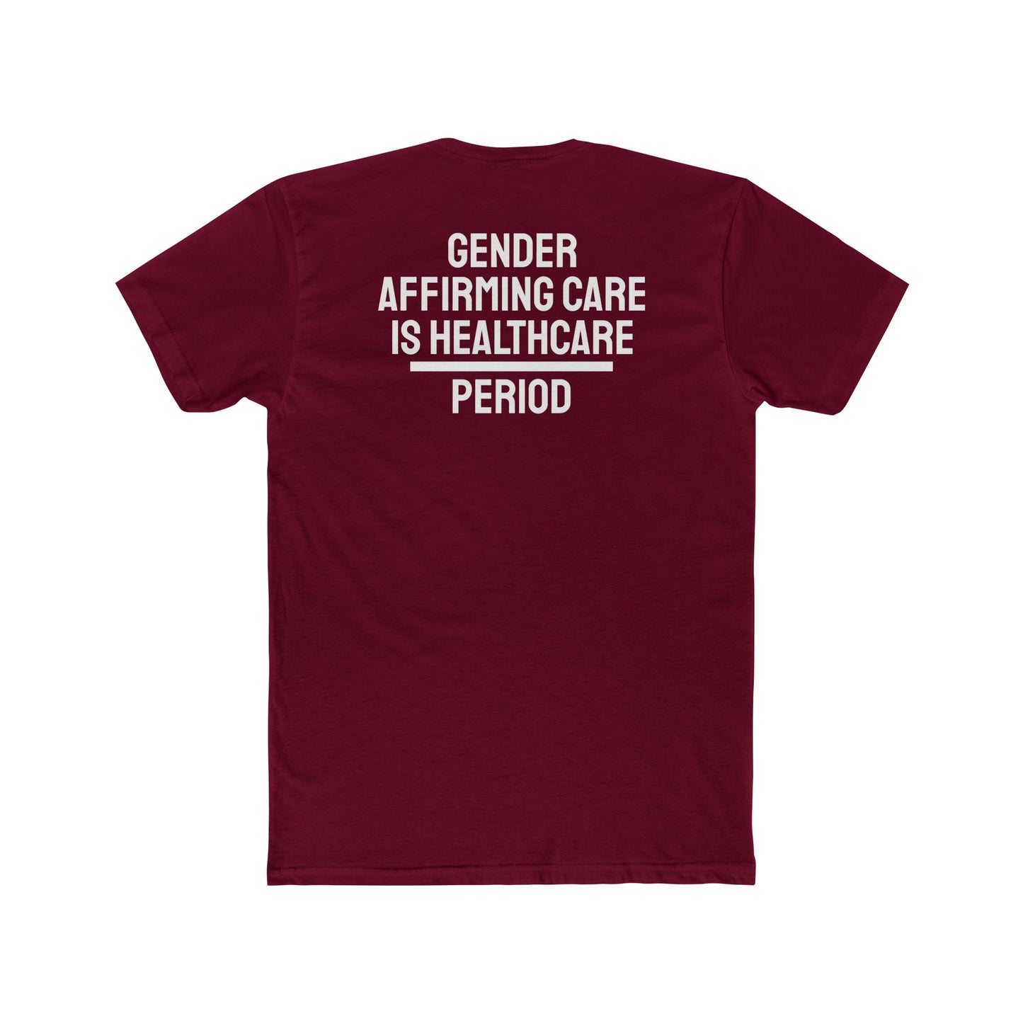 Gender Affirming Care Is Healthcare Period  - Unisex Cotton Crew Tee