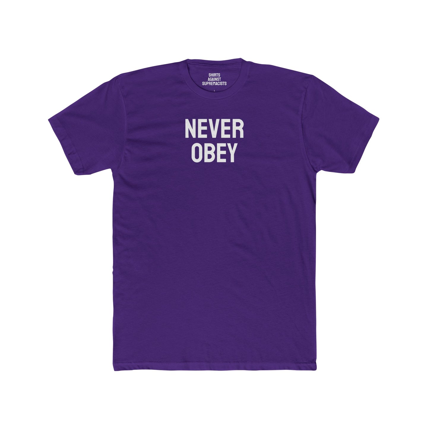 Never Obey - Unisex Cotton Crew Tee