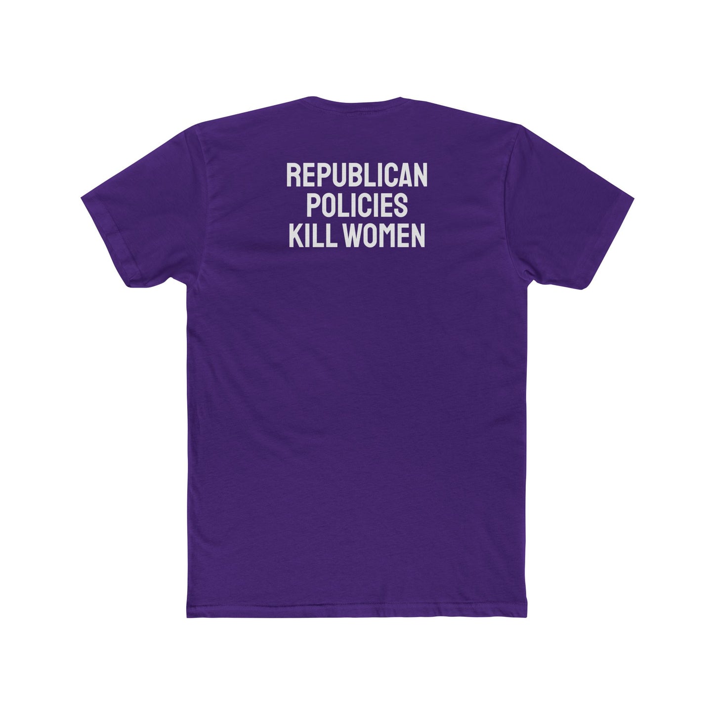 Republican Policies Kill Women - Unisex Cotton Crew Tee