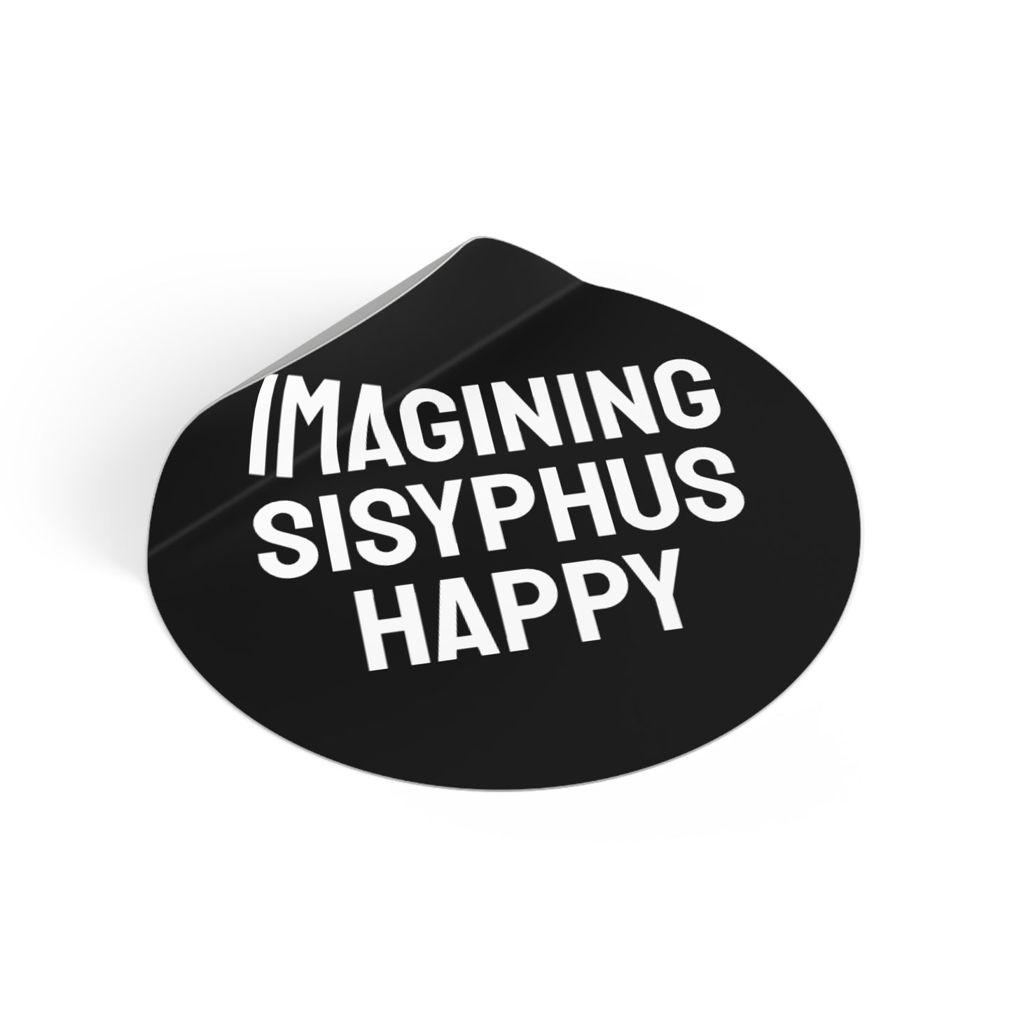 Imagining Sisyphus Happy - Round Vinyl Stickers