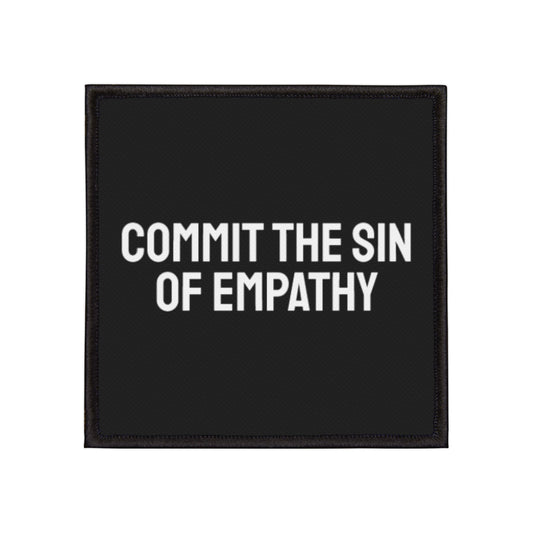 Commit The Sin Of Empathy - Iron-On Patch