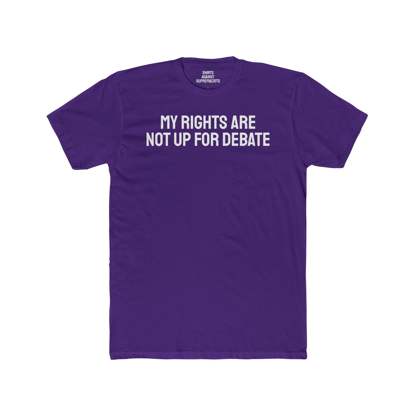 My Rights Are Not Up For Debate - Unisex Cotton Crew Tee