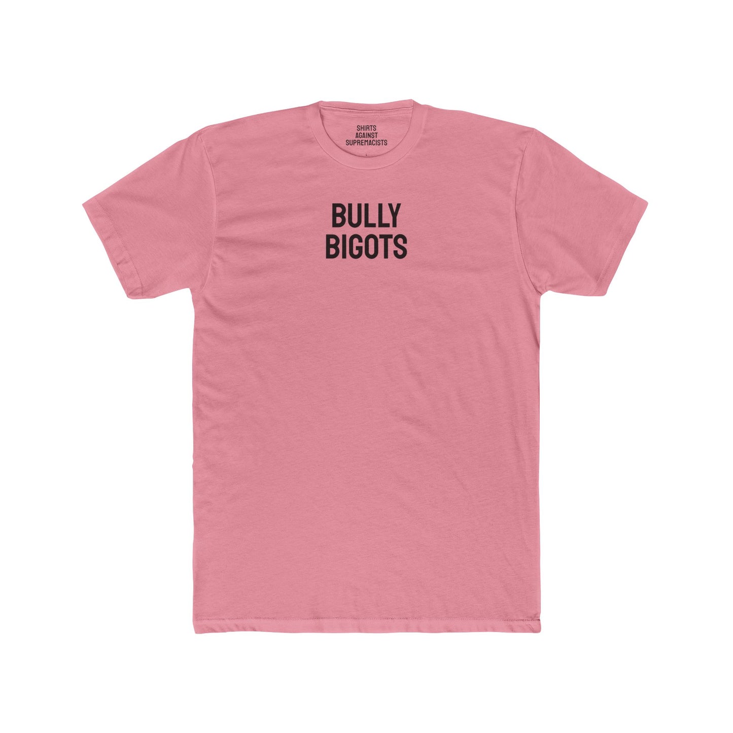 Bully Bigots - Unisex Cotton Crew Tee