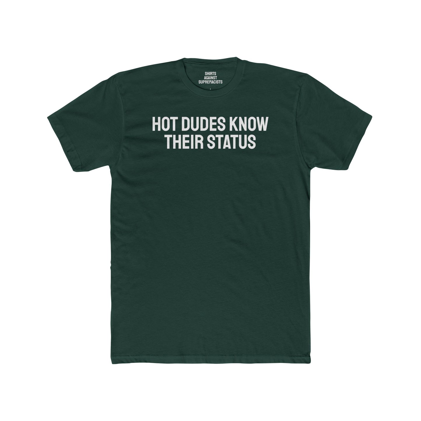 Hot Dudes Know Their Status - Unisex Cotton Crew Tee