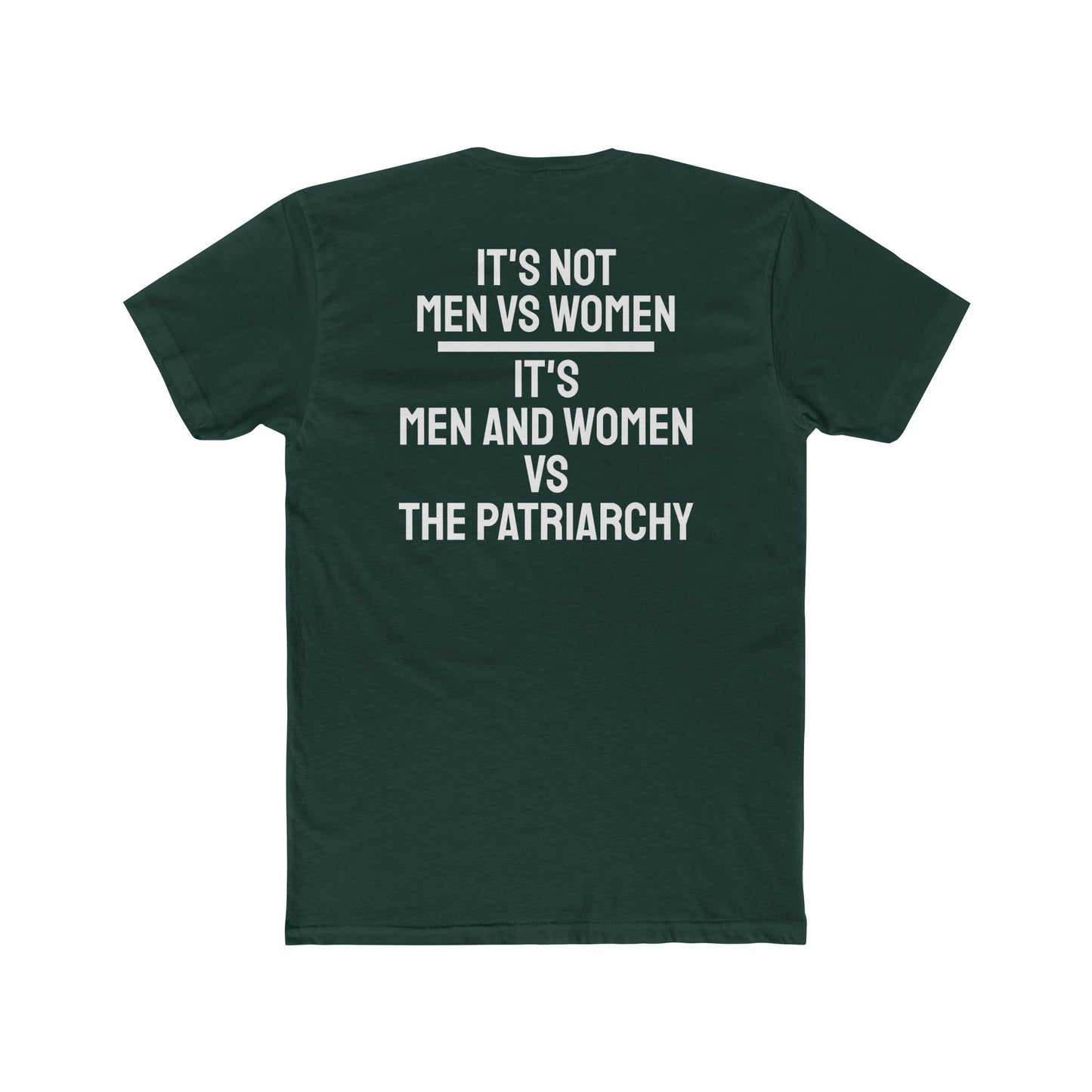 It's Not Men Vs Women It's Men And Women Vs The Patriarchy - Unisex Cotton Crew Tee