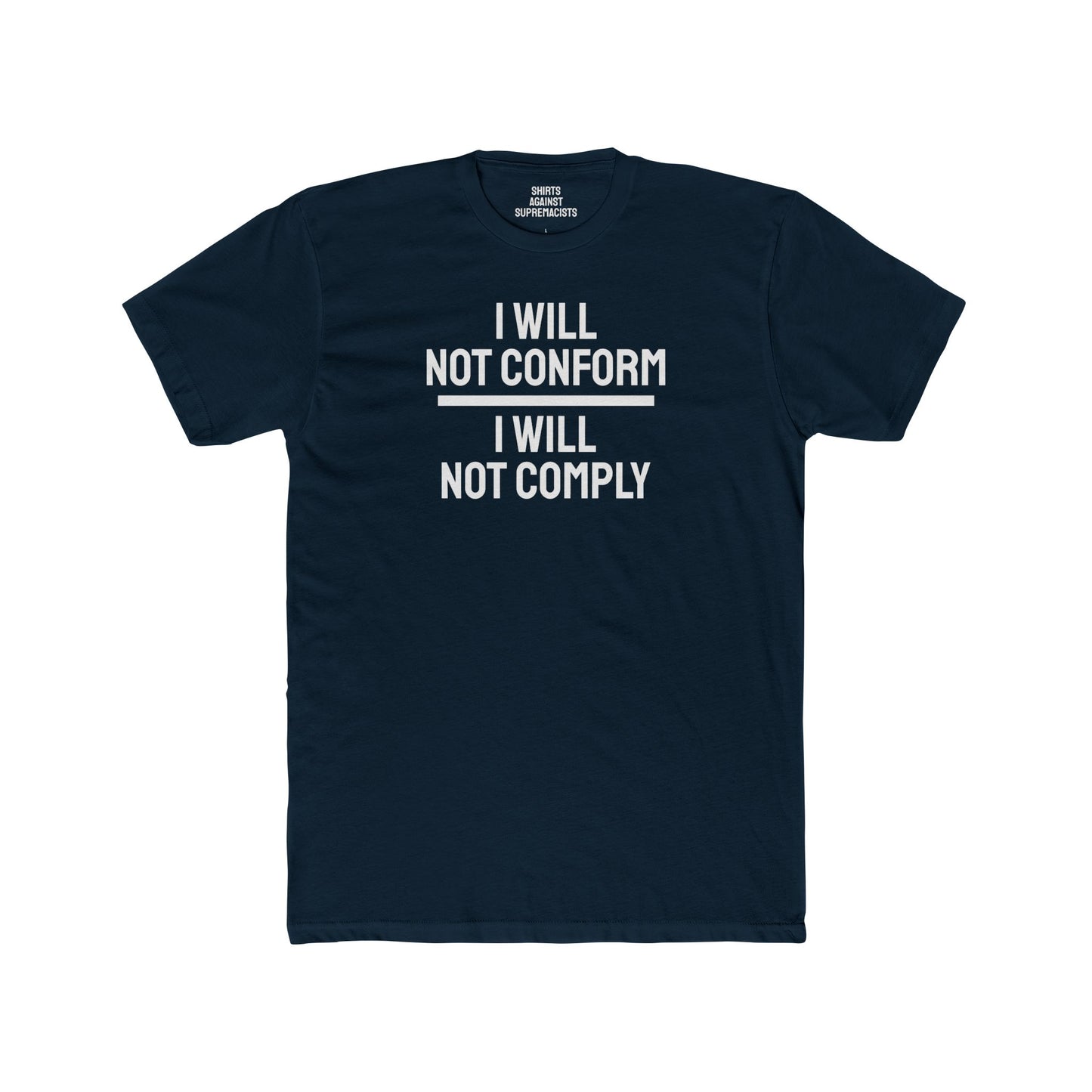 I Will Not Conform I Will Not Comply - Unisex Cotton Crew Tee