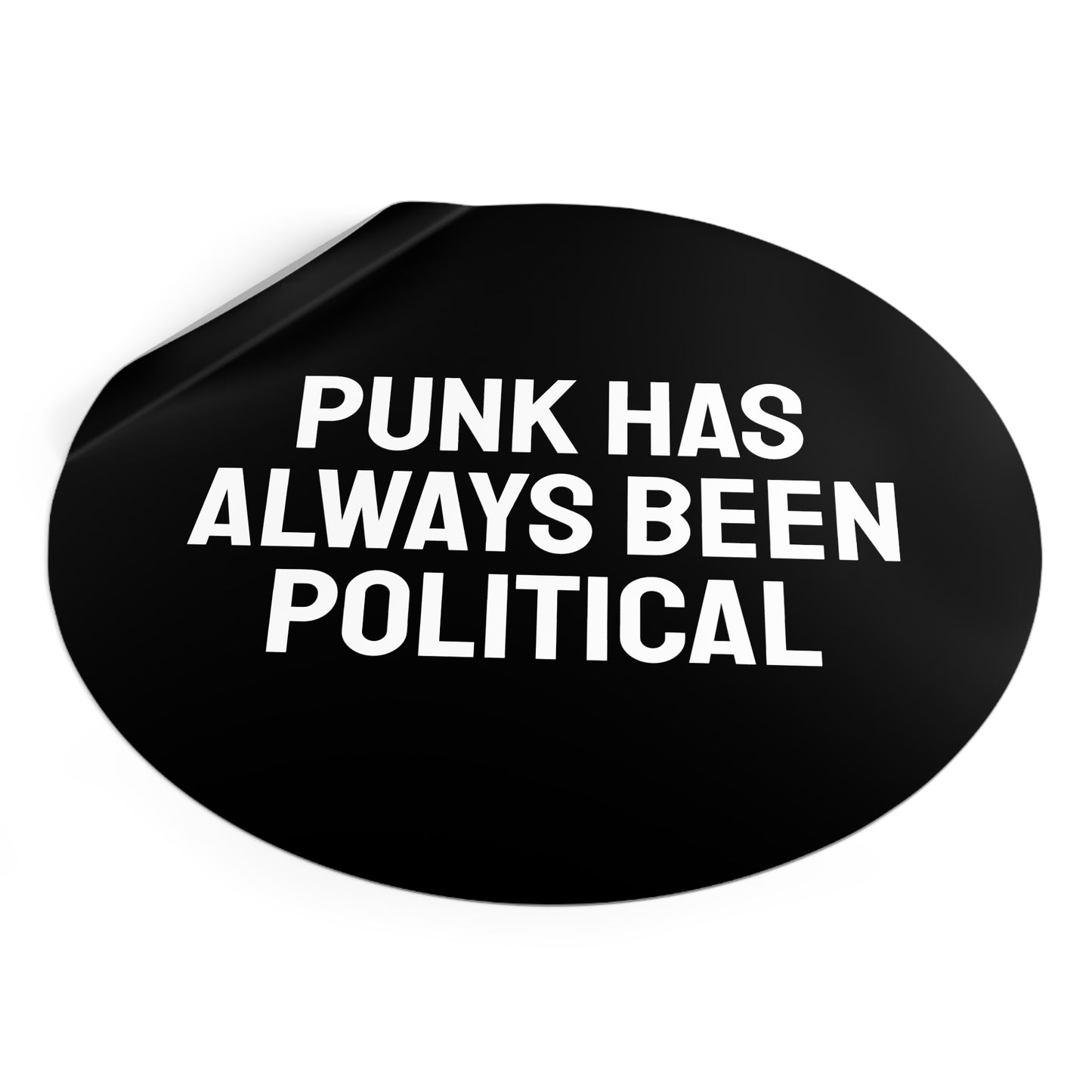 Punk Has Always Been Political - Round Vinyl Stickers