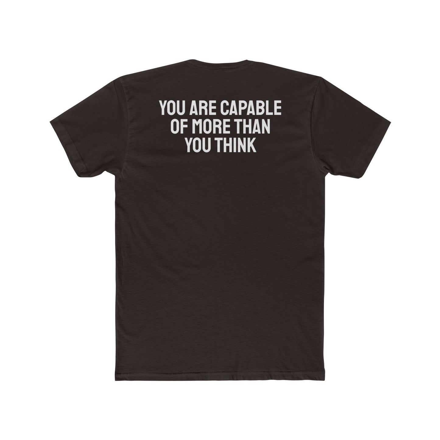 You Are Capable Of More Than You Think - Unisex Cotton Crew Tee