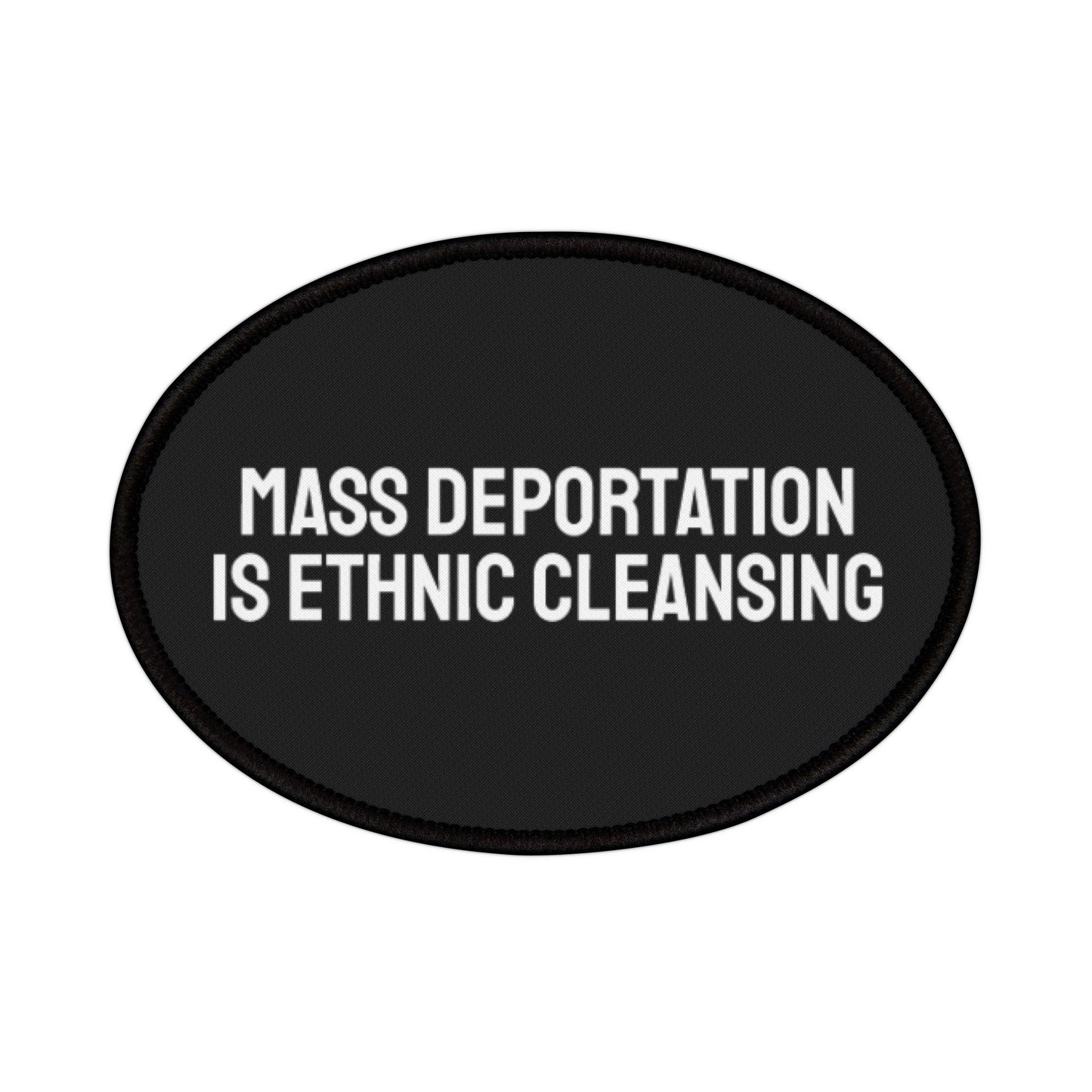 Mass Deportation Is Ethnic Cleansing - Iron-On Patch