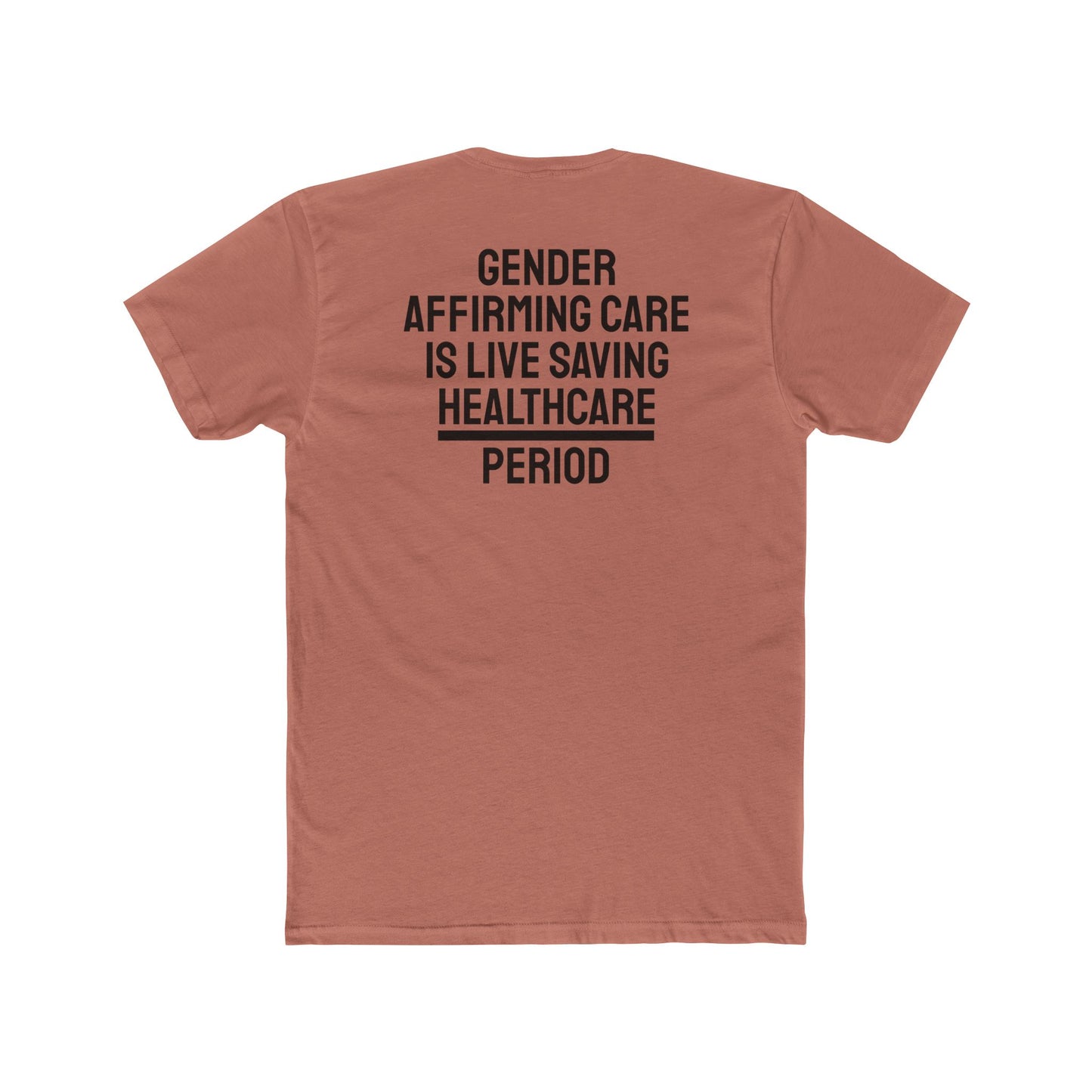 Gender Affirming Care Is Life Saving Healthcare Period - Unisex Cotton Crew Tee