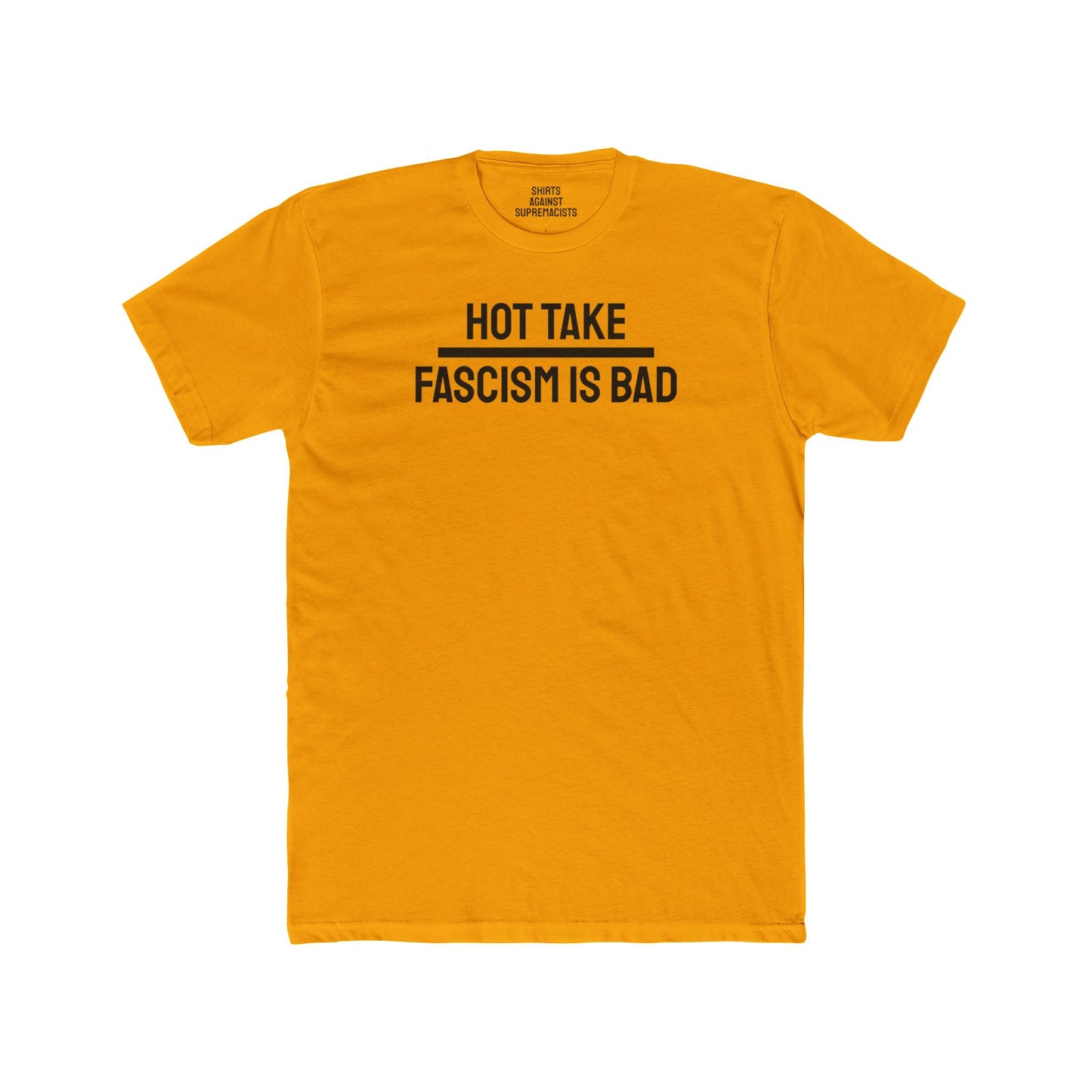 Hot Take Fascism Is Bad - Unisex Cotton Crew Tee