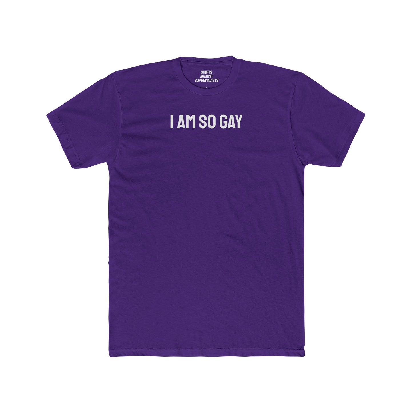 I Am So Gay - Unisex Cotton Crew Tee