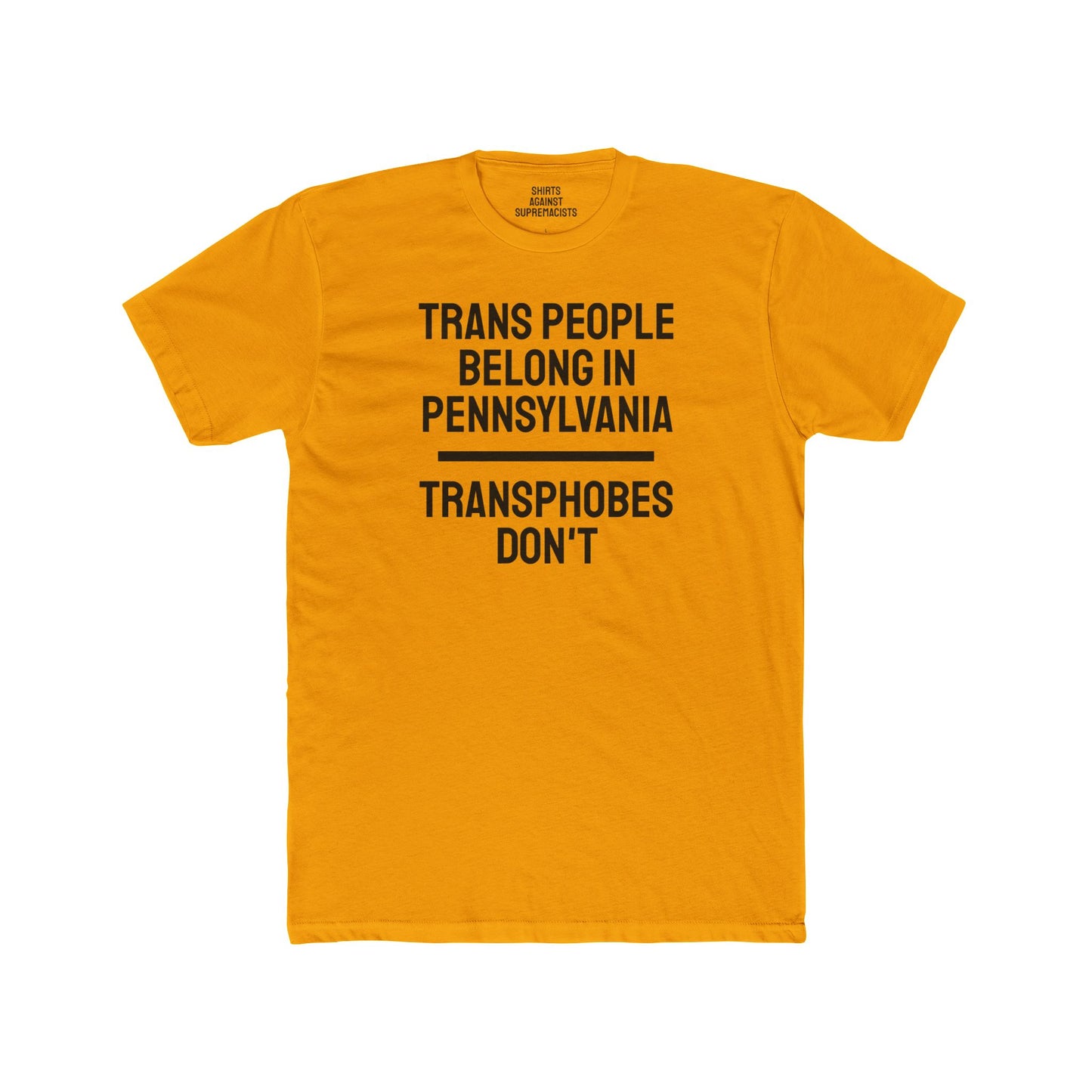 Trans People Belong In Pennsylvania Transphobes Don't - Unisex Cotton Crew Tee