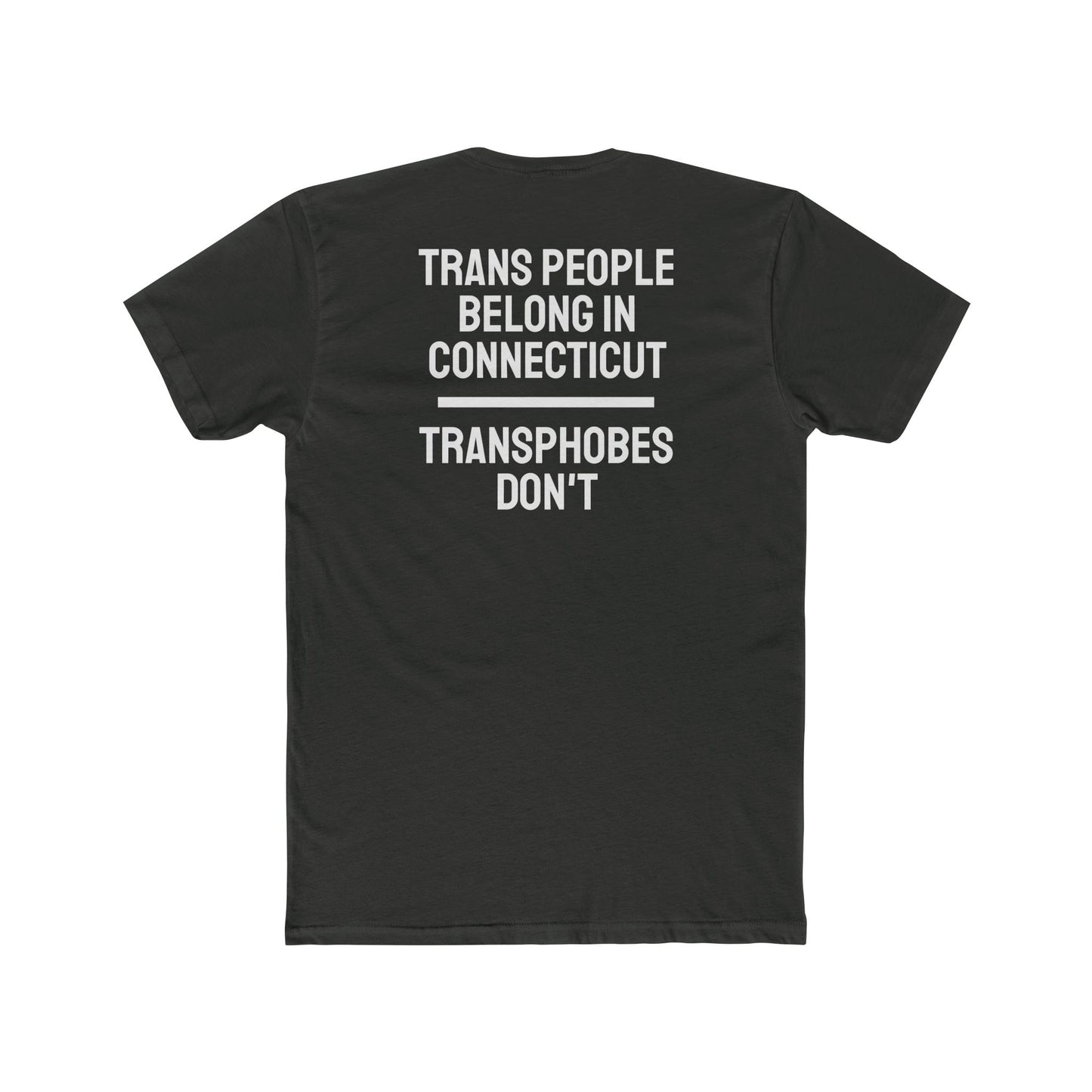 Trans People Belong In Connecticut Transphobes Don't - Unisex Cotton Crew Tee