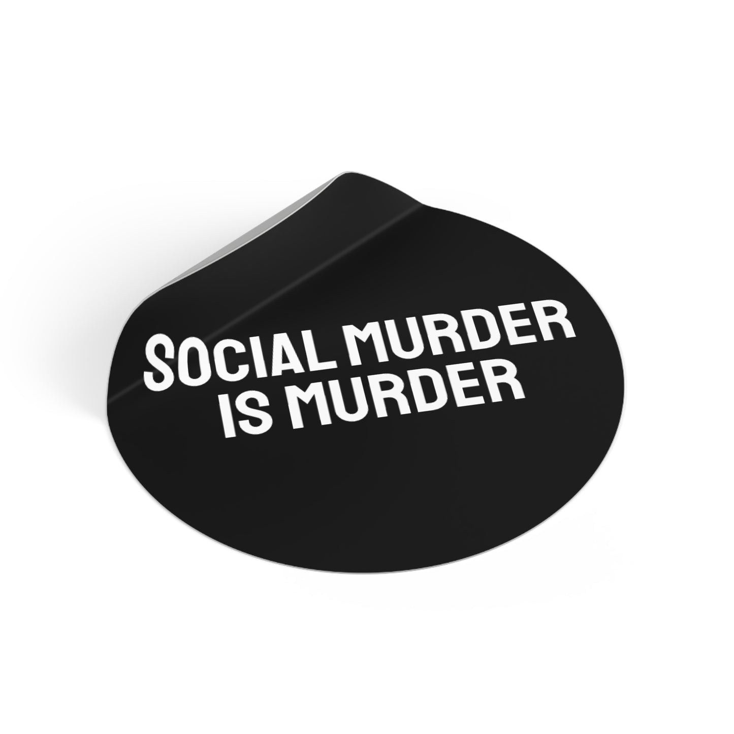 Social Murder Is Murder - Round Vinyl Stickers