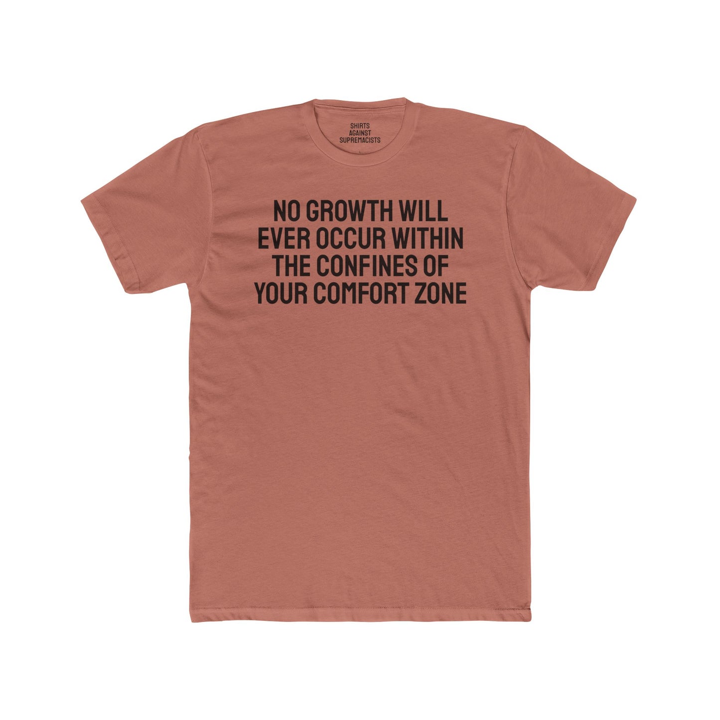 No Growth Will Ever Occur Within The Confines Of Your Comfort Zone - Unisex Cotton Crew Tee