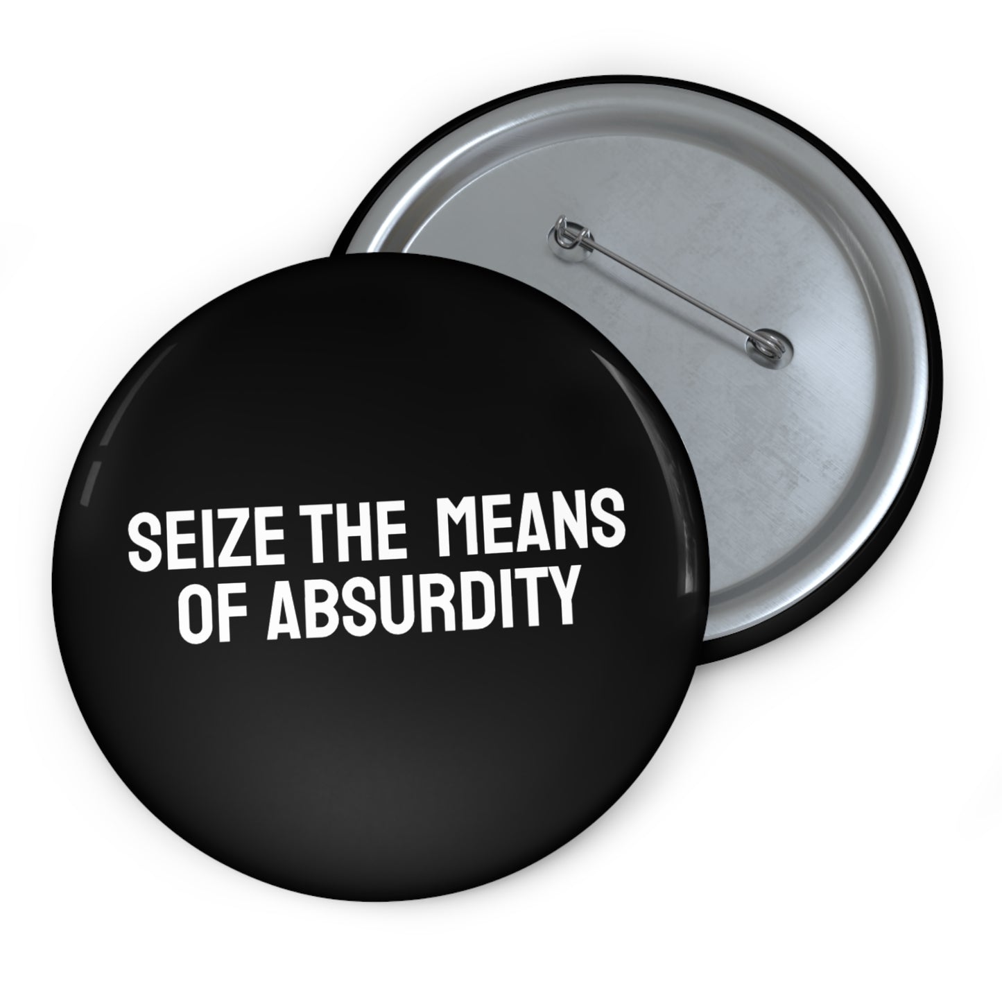 Seize The Means Of Absurdity - Pin Buttons