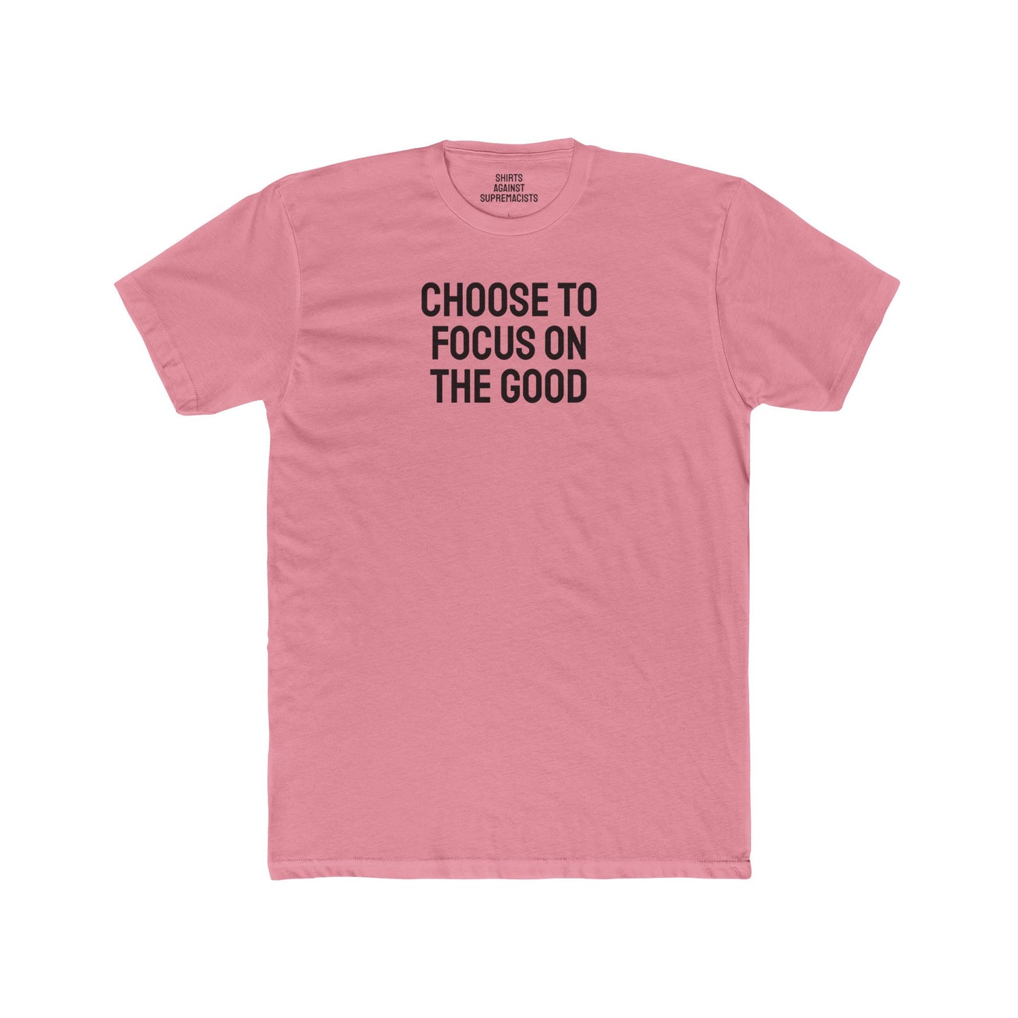 Choose To Focus On The Good - Unisex Cotton Crew Tee