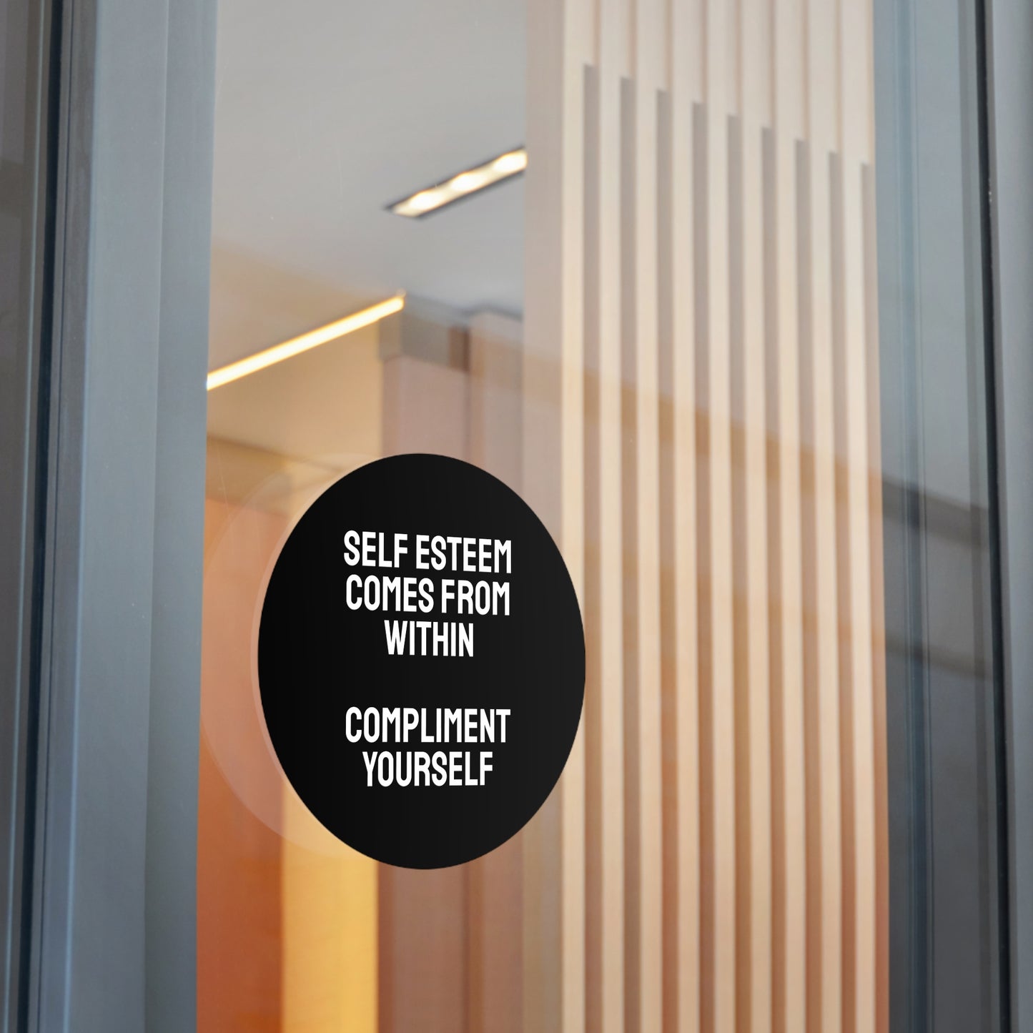 Self Esteem Comes From Within Compliment Yourself - Round Vinyl Stickers
