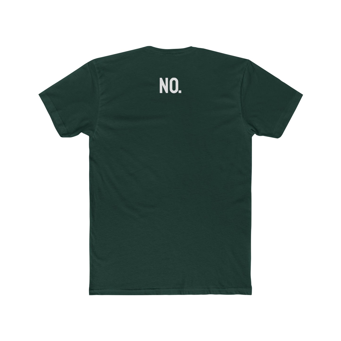 No. - Unisex Cotton Crew Tee