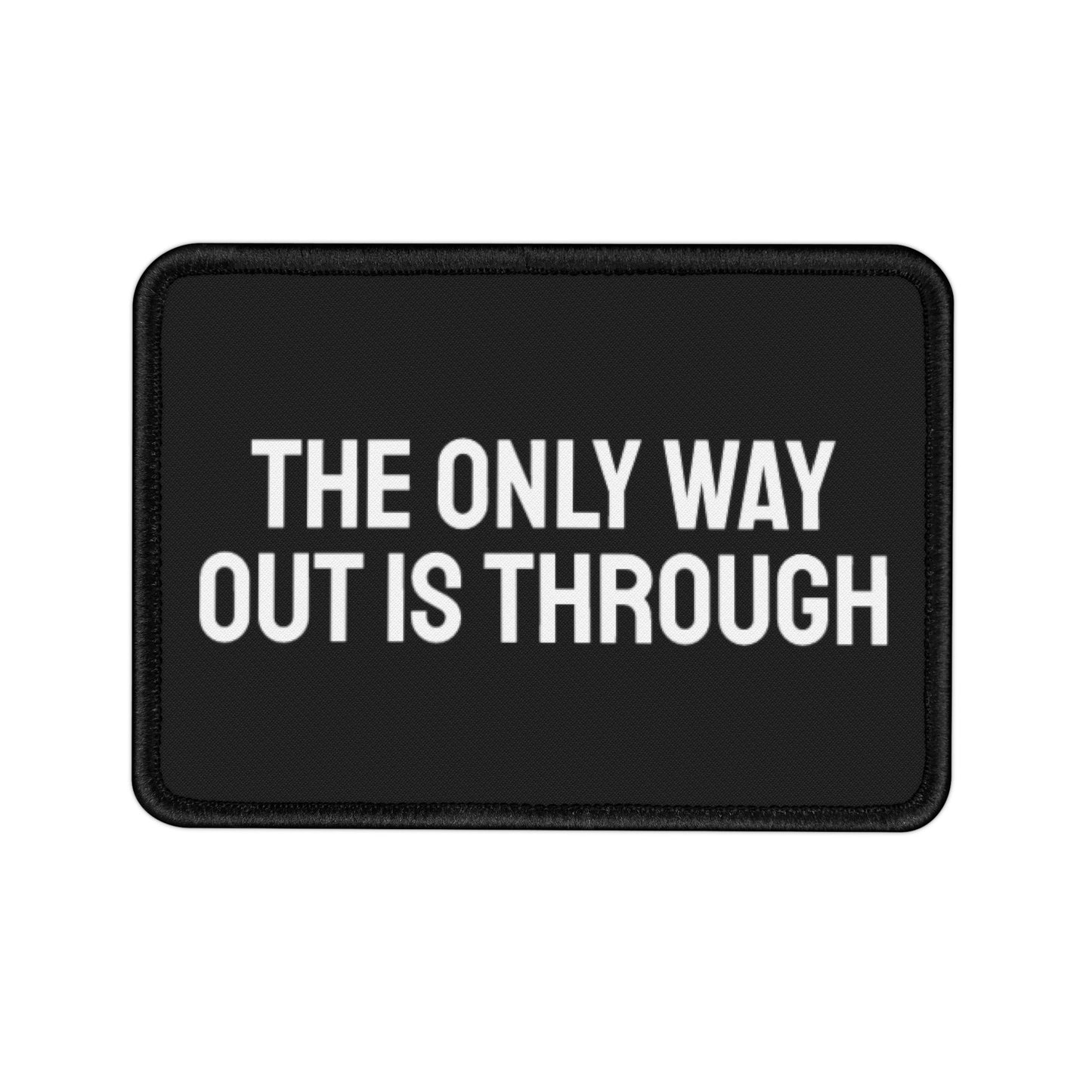 The Only Way Out Is Through - Iron-On Patch