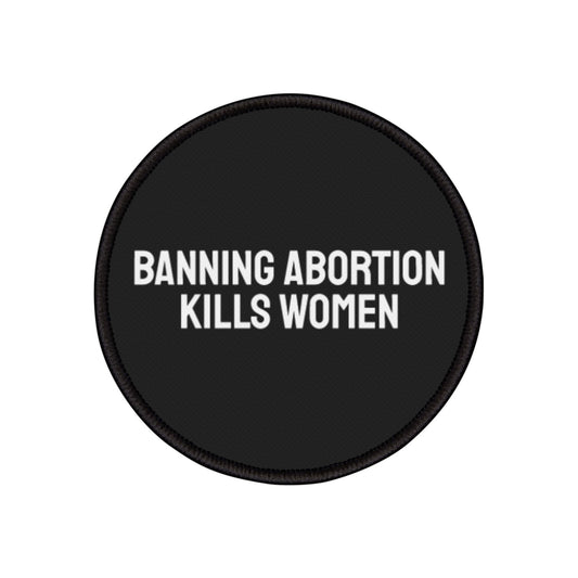 Banning Abortion Kills Women - Iron-On Patch