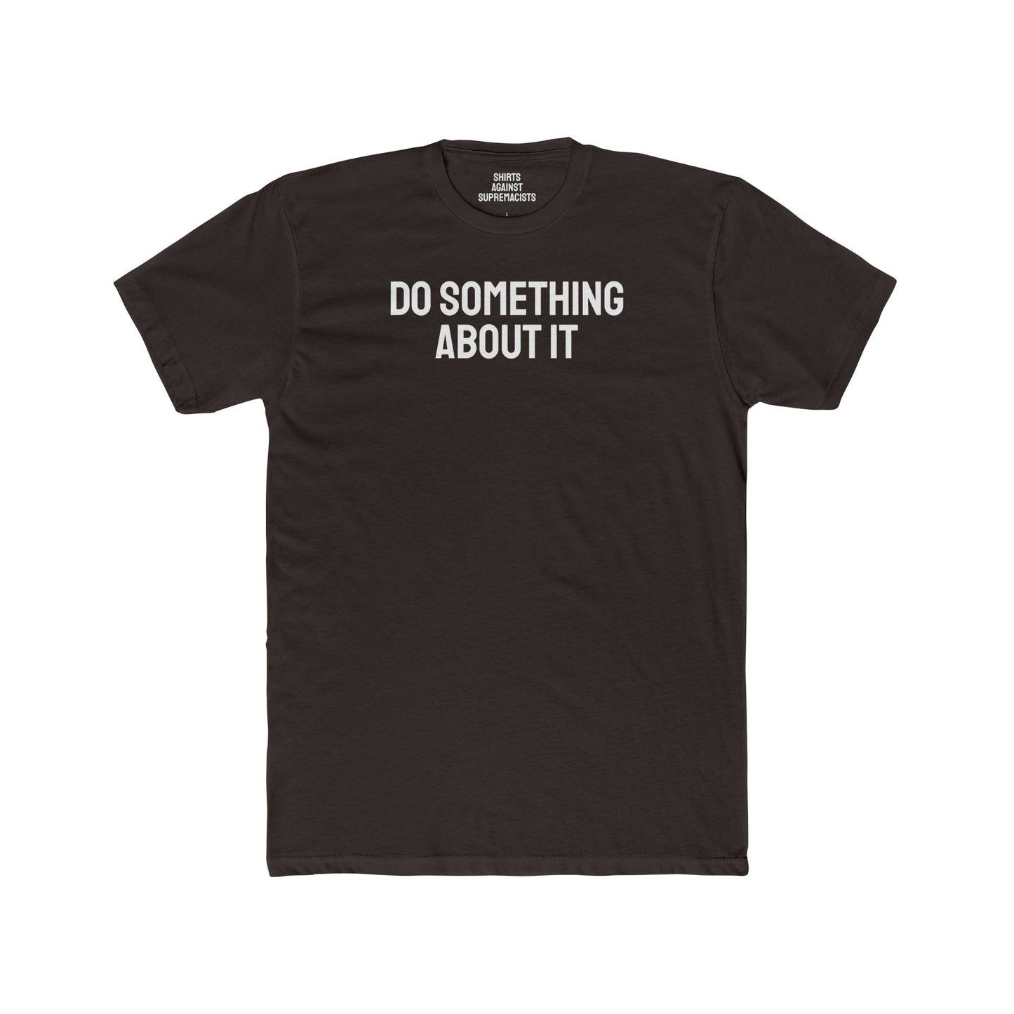 Do Something About It - Unisex Cotton Crew Tee