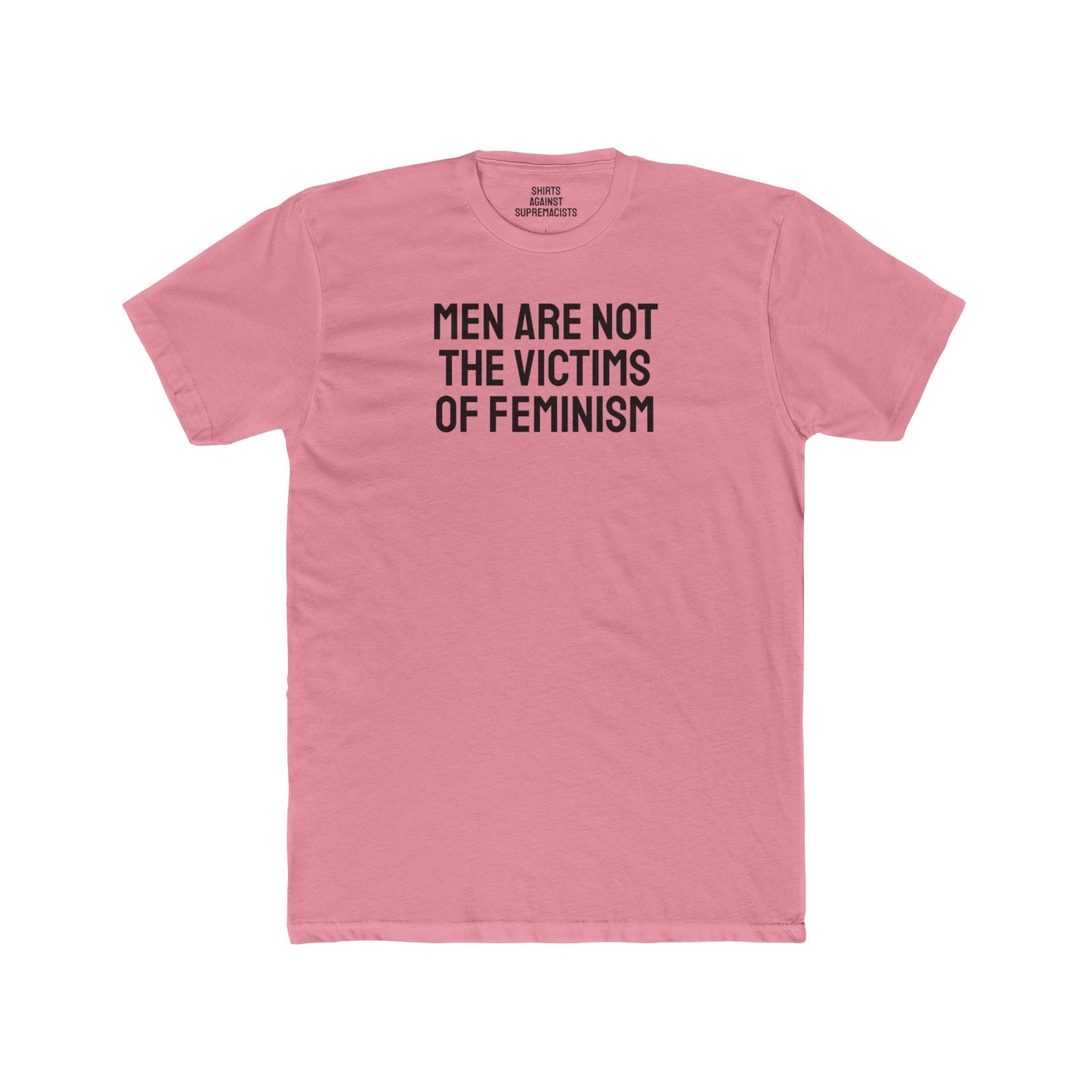 Men Are Not The Victims Of Feminism - Unisex Cotton Crew Tee