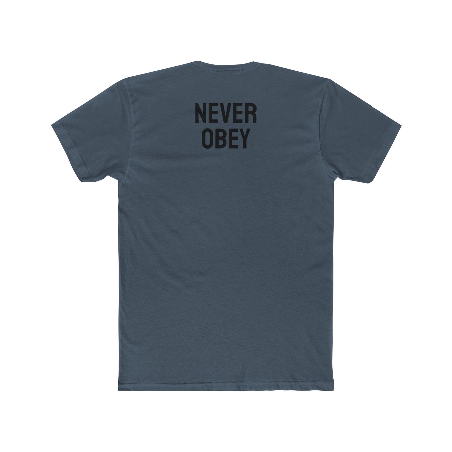 Never Obey - Unisex Cotton Crew Tee