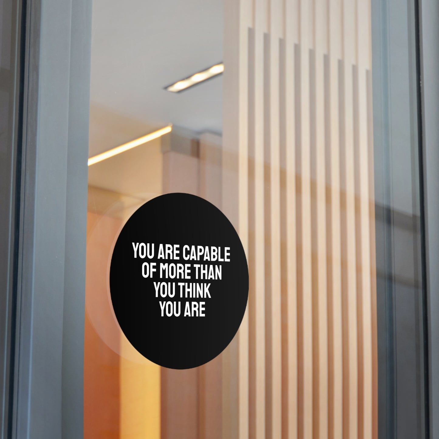 You Are Capable Of More Than You Think You Are - Round Vinyl Stickers
