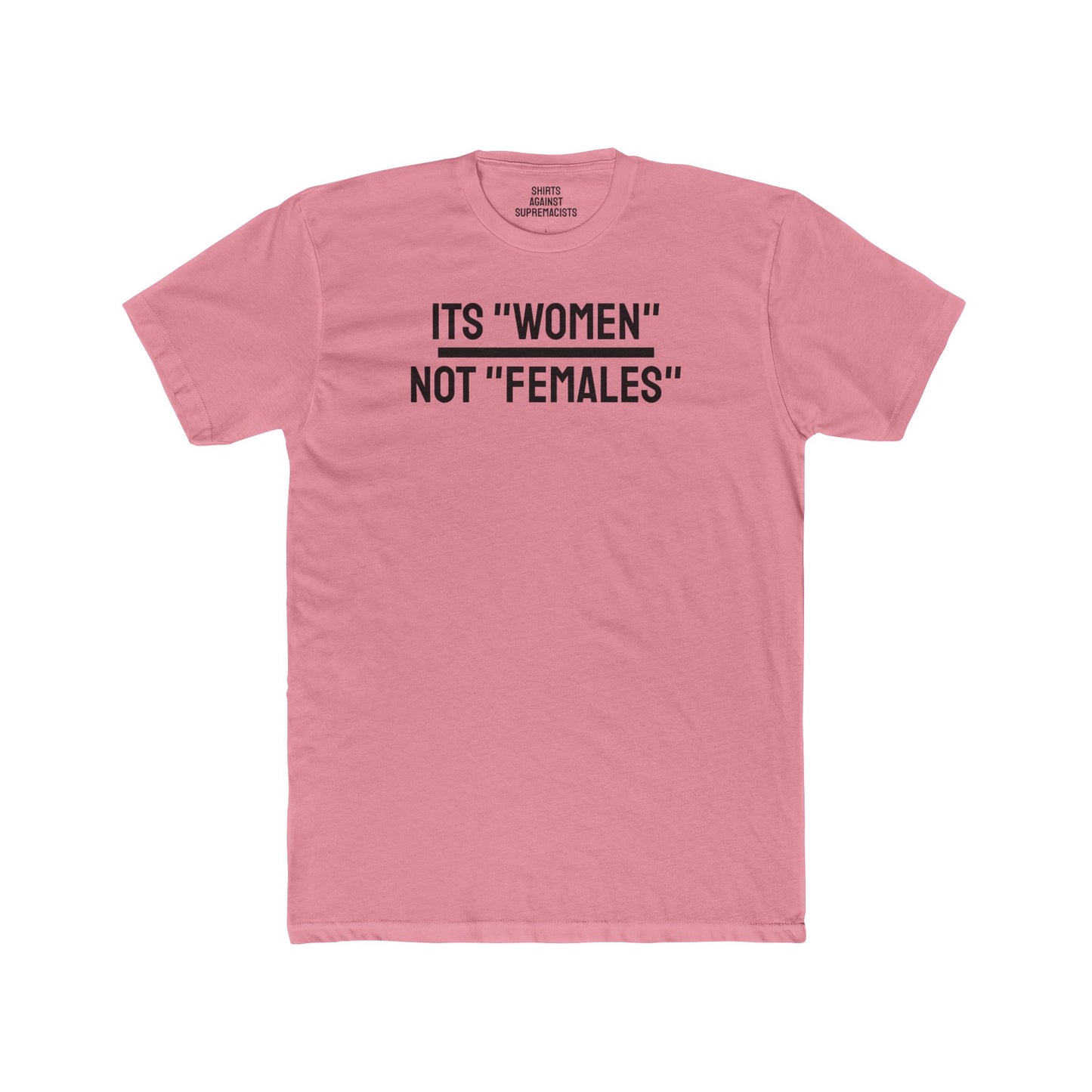 Its "Women" Not "Females" - Unisex Cotton Crew Tee