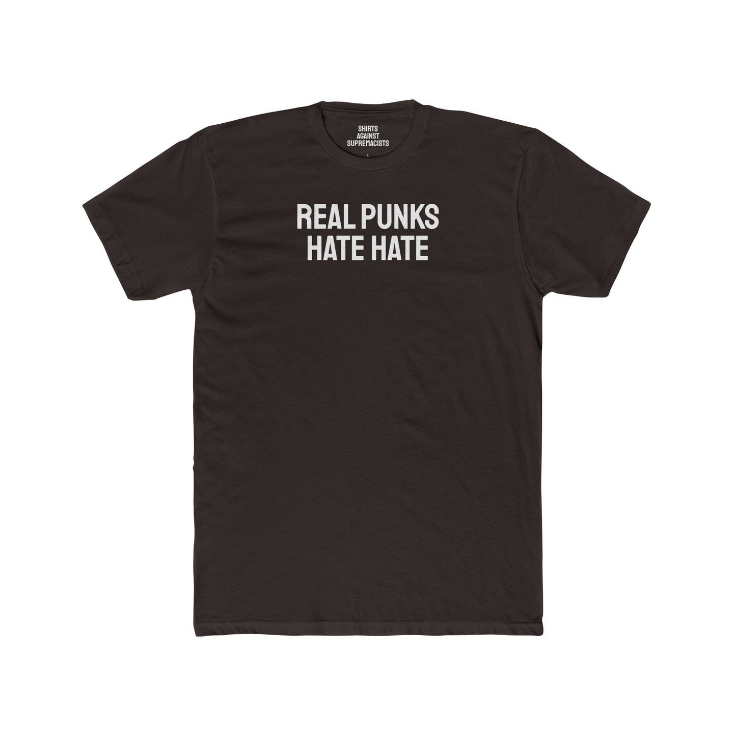 Real Punks Hate Hate - Unisex Cotton Crew Tee