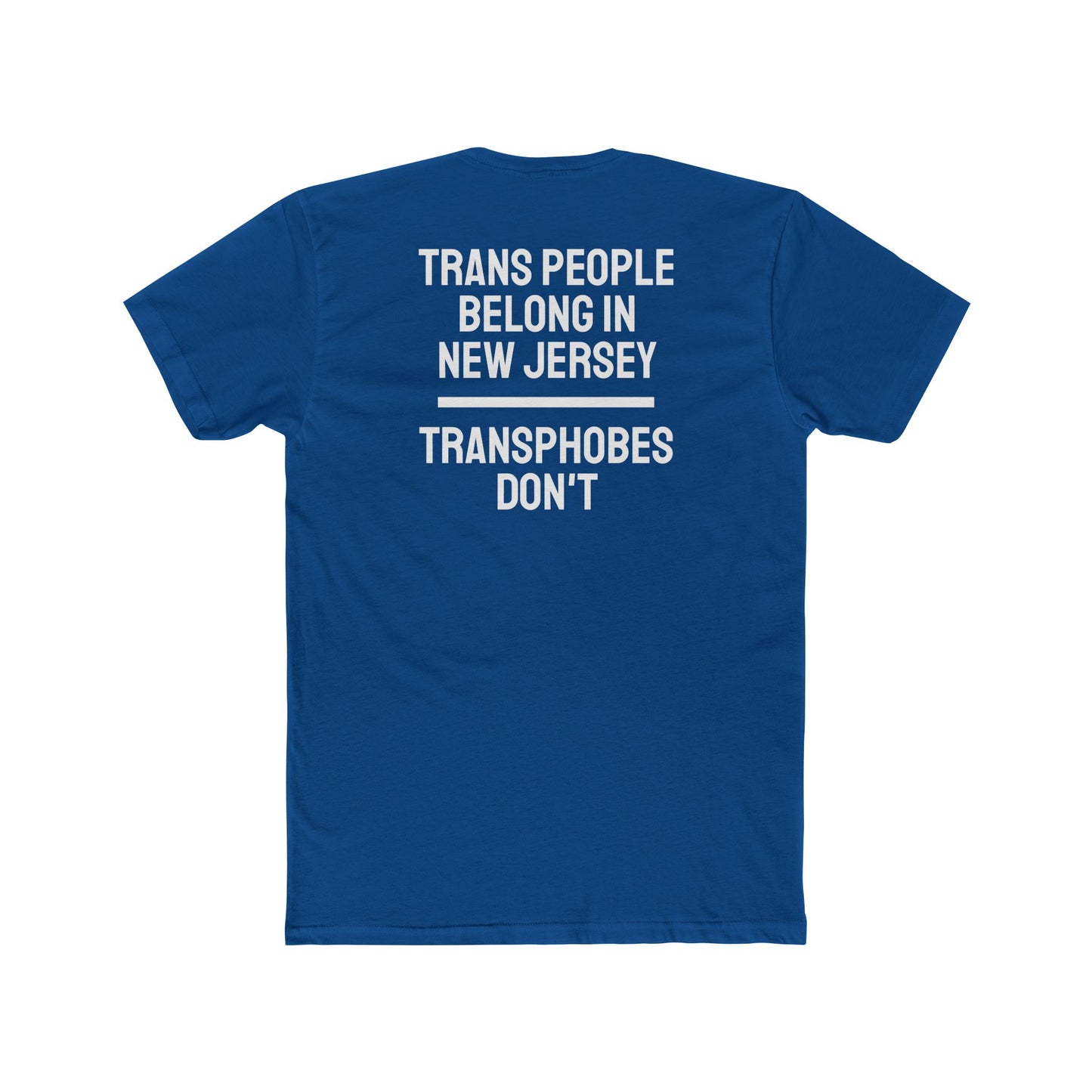 Trans People Belong In New Jersey Transphobes Don't - Unisex Cotton Crew Tee