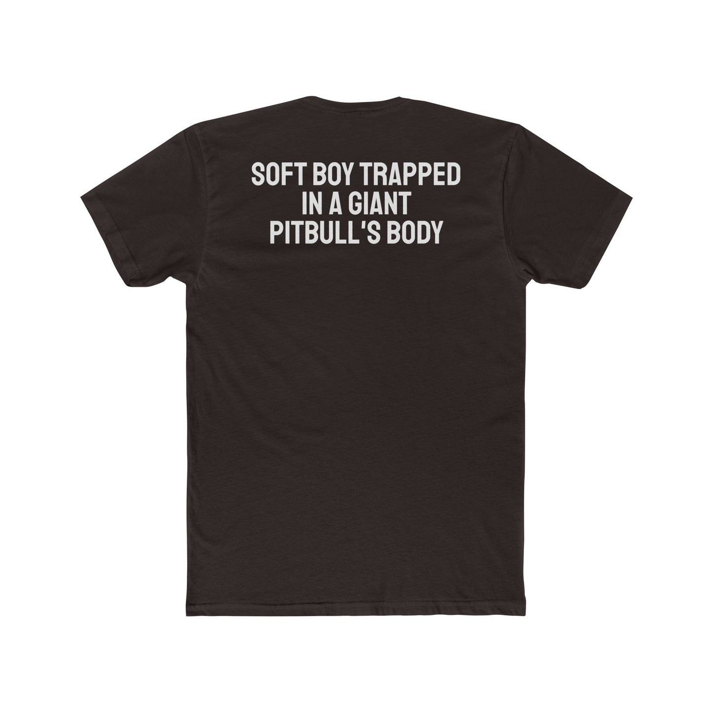 Soft Boy Trapped In A Giant Pitbull's Body - Unisex Cotton Crew Tee