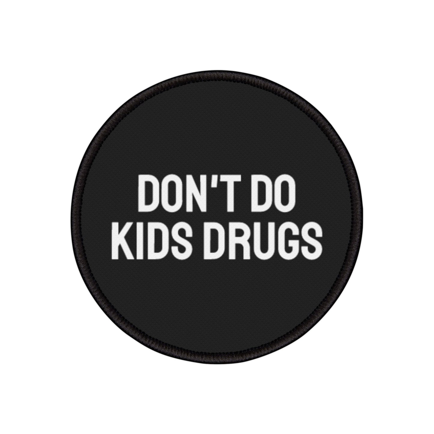 Don't Do Kids Drugs - Iron-On Patch