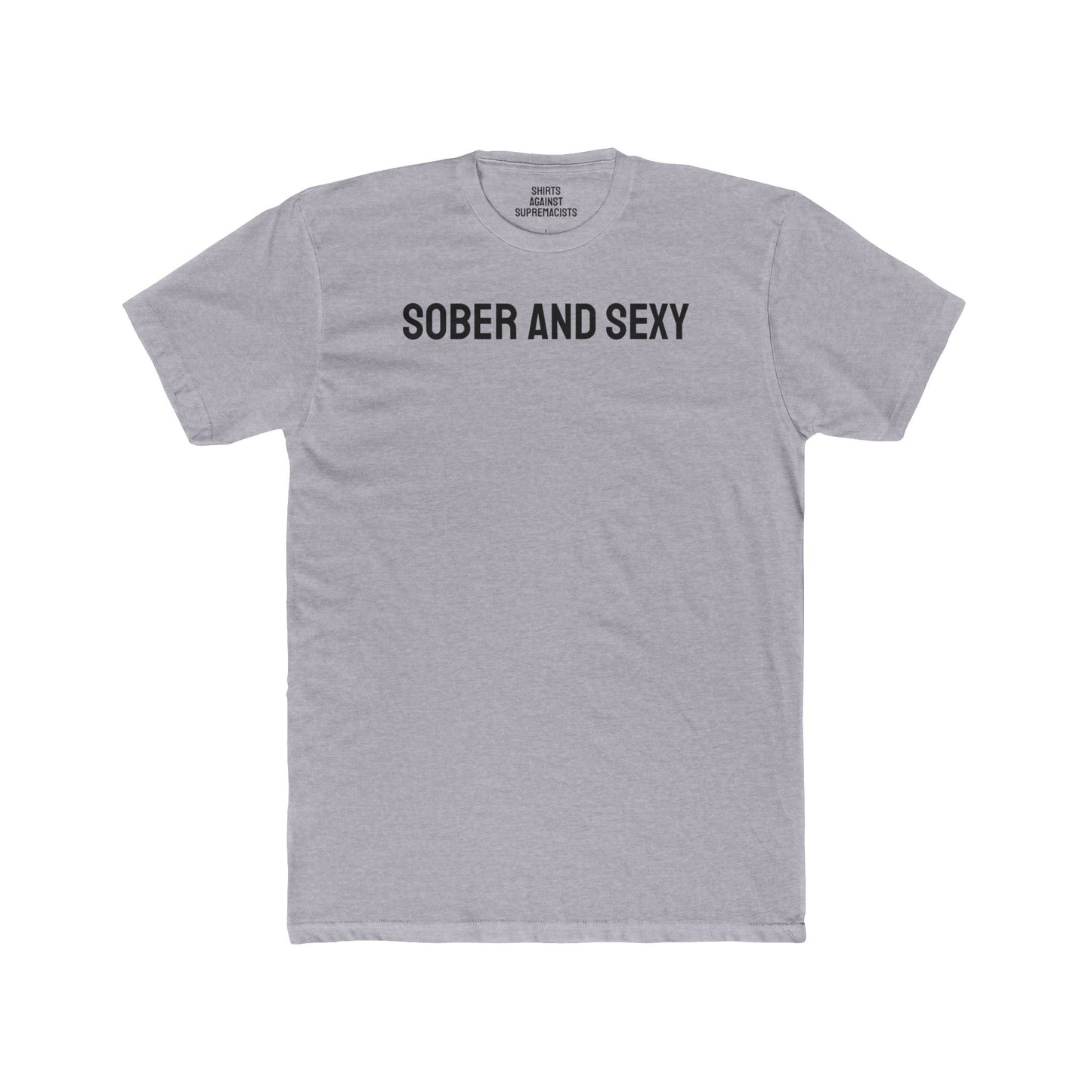 Sober And Sexy - Unisex Cotton Crew Tee