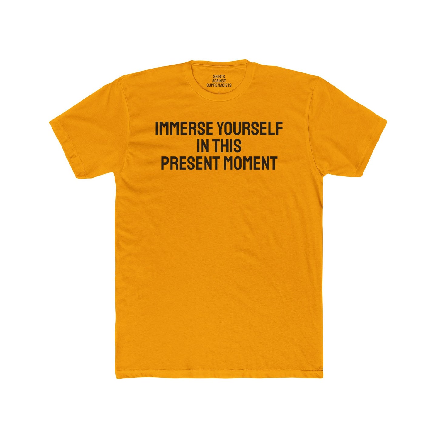 Immerse Yourself In This Present Moment - Unisex Cotton Crew Tee