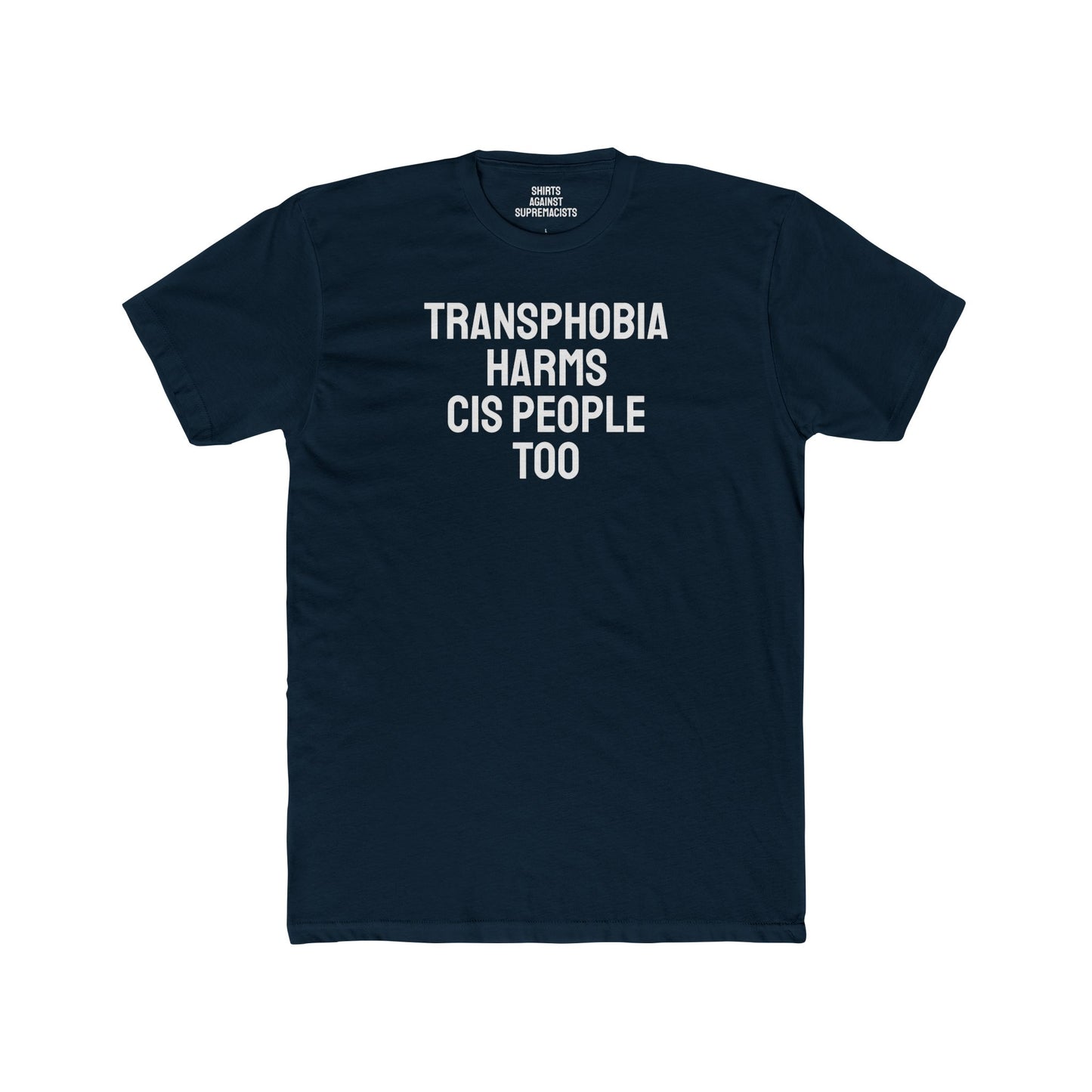 Transphobia Harms Cis People Too - Unisex Cotton Crew Tee