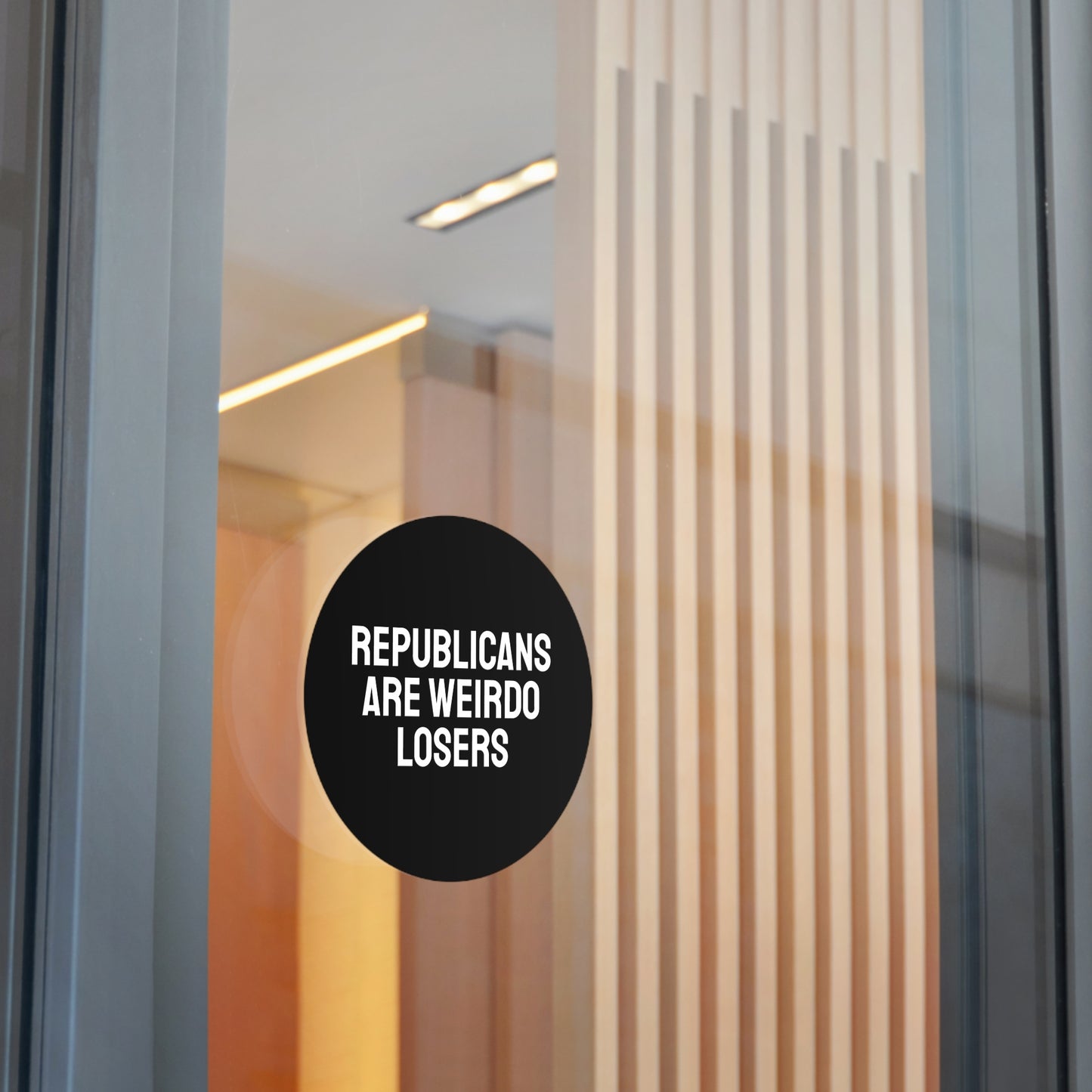 Republicans Are Weirdo Losers - Round Vinyl Stickers
