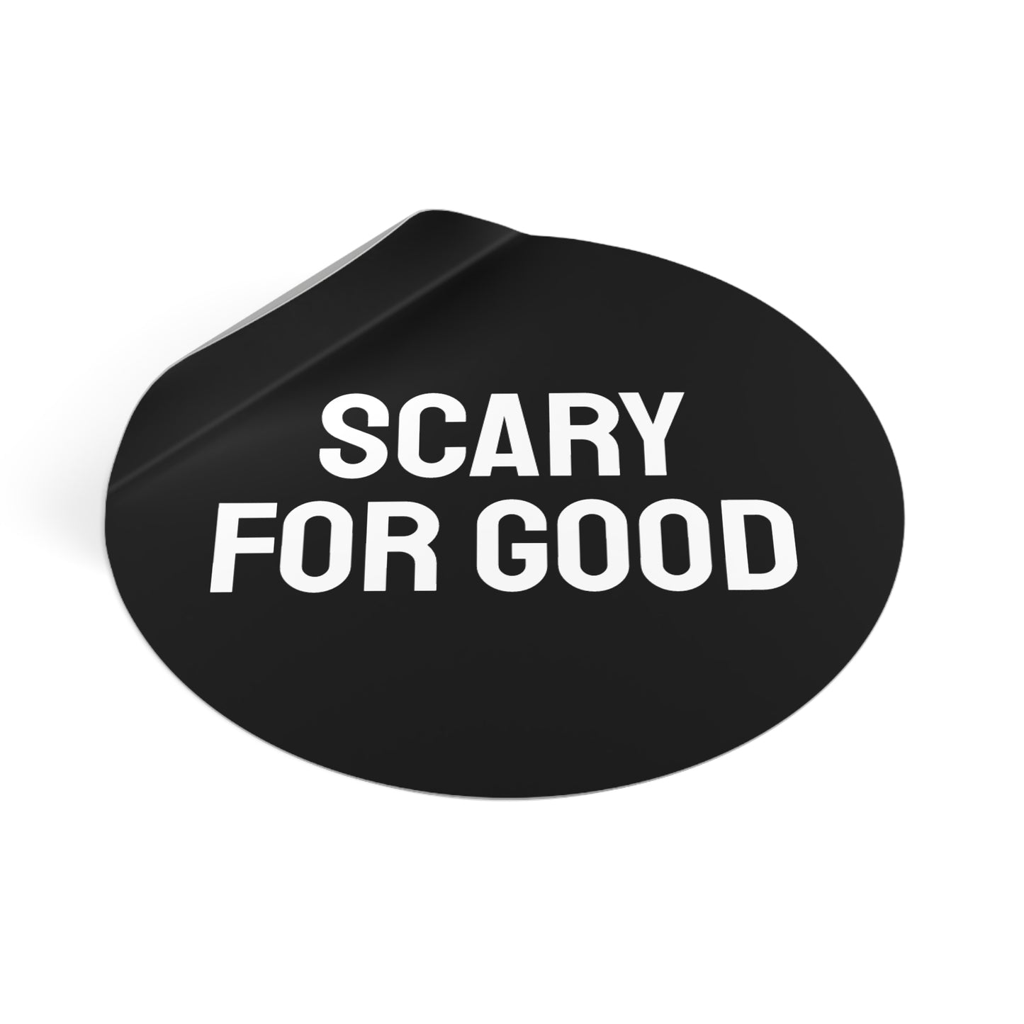 Scary For Good - Round Vinyl Stickers