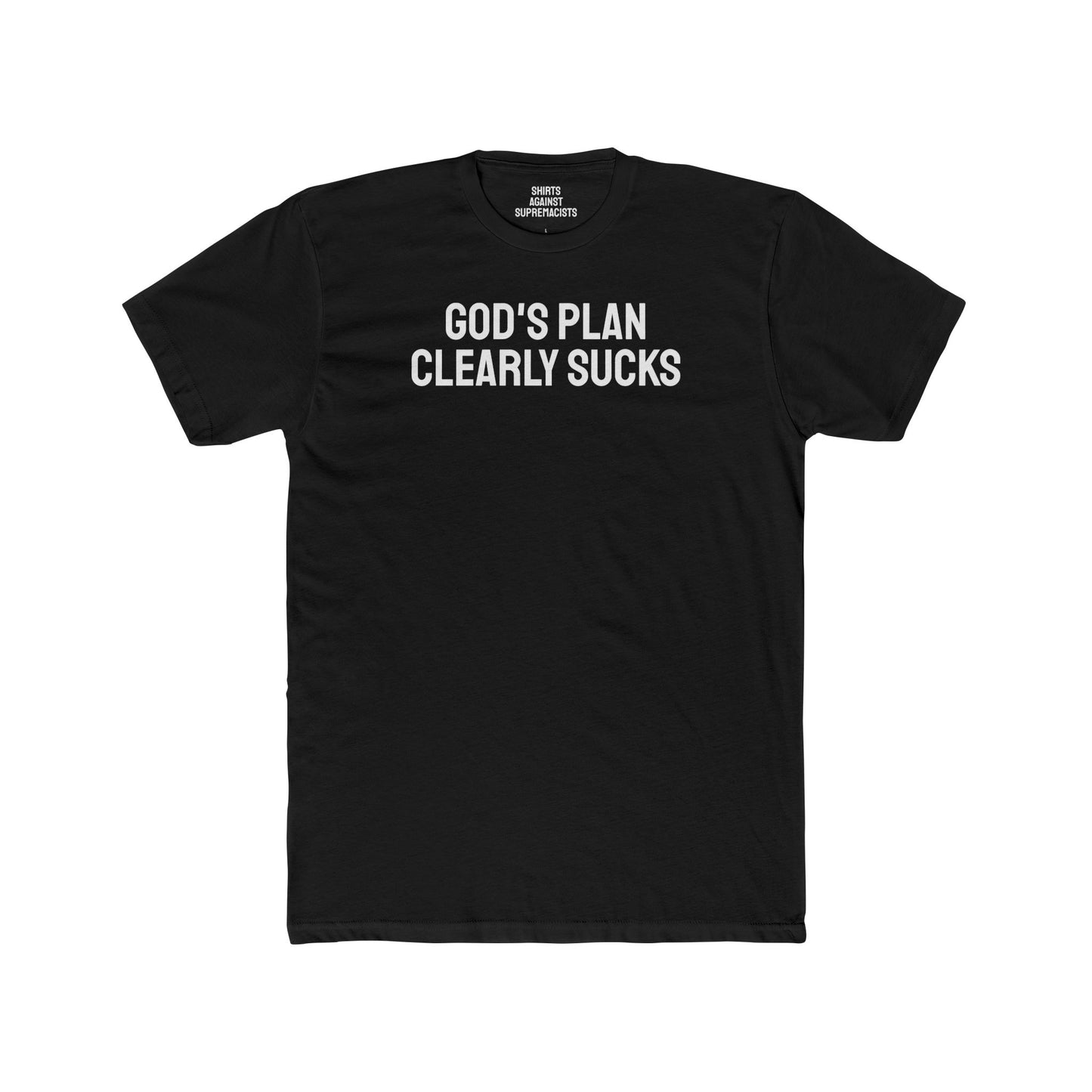 God's Plan Clearly Sucks - Unisex Cotton Crew Tee