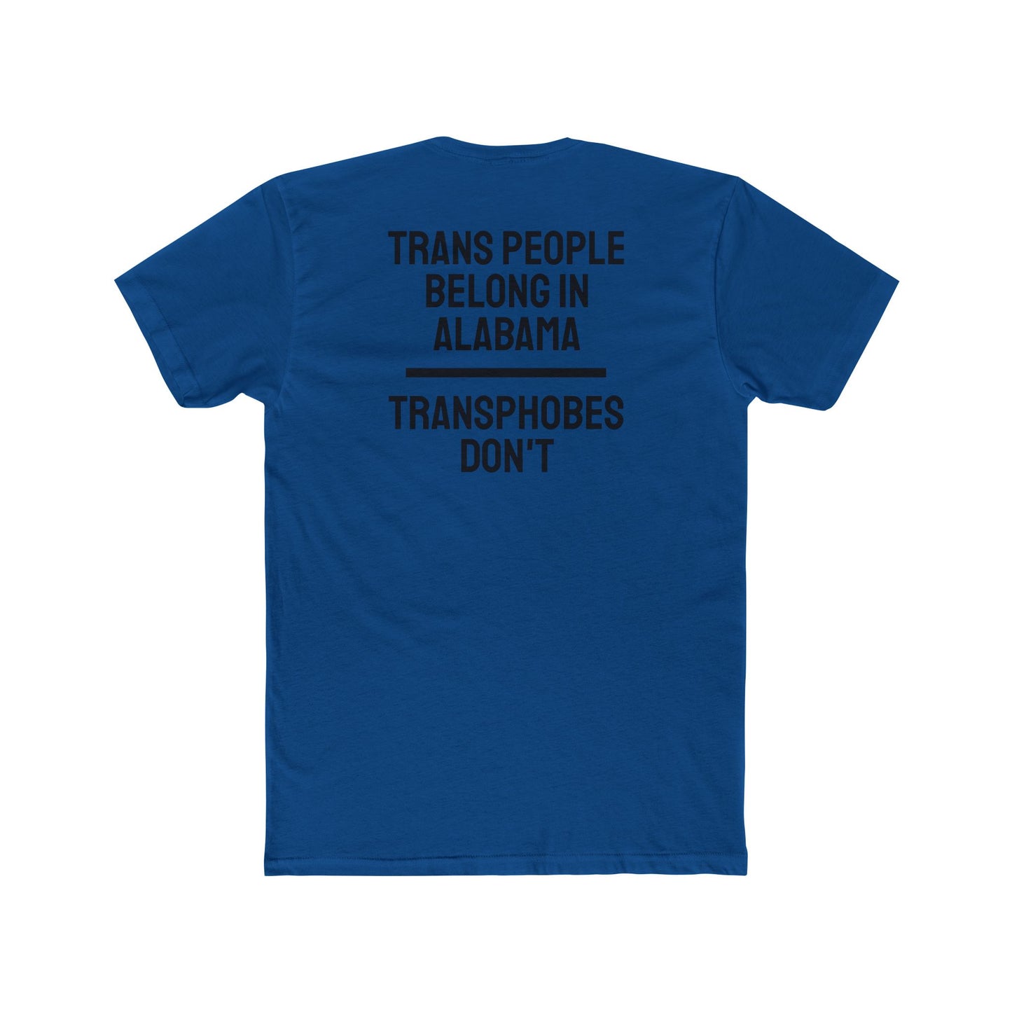 Trans People Belong In Alabama Transphobes Don't - Unisex Cotton Crew Tee