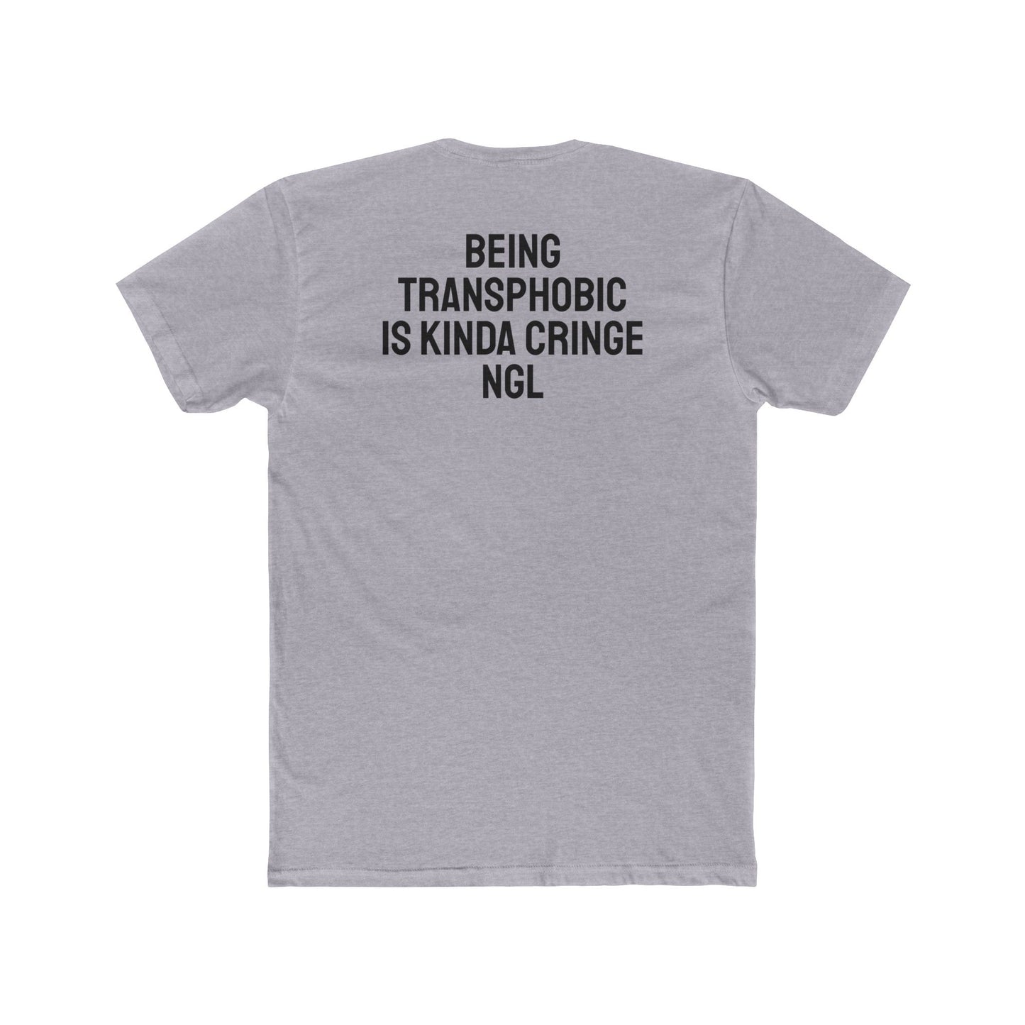 Being Transphobic Is Kinda Cringe NGL - Unisex Cotton Crew Tee