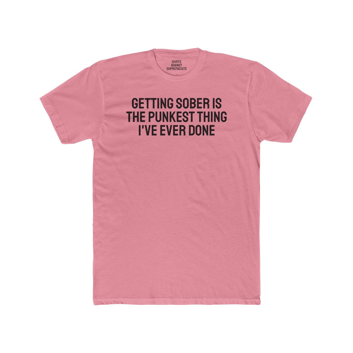 Getting Sober Is The Punkest Thing I've Ever Done - Unisex Cotton Crew Tee