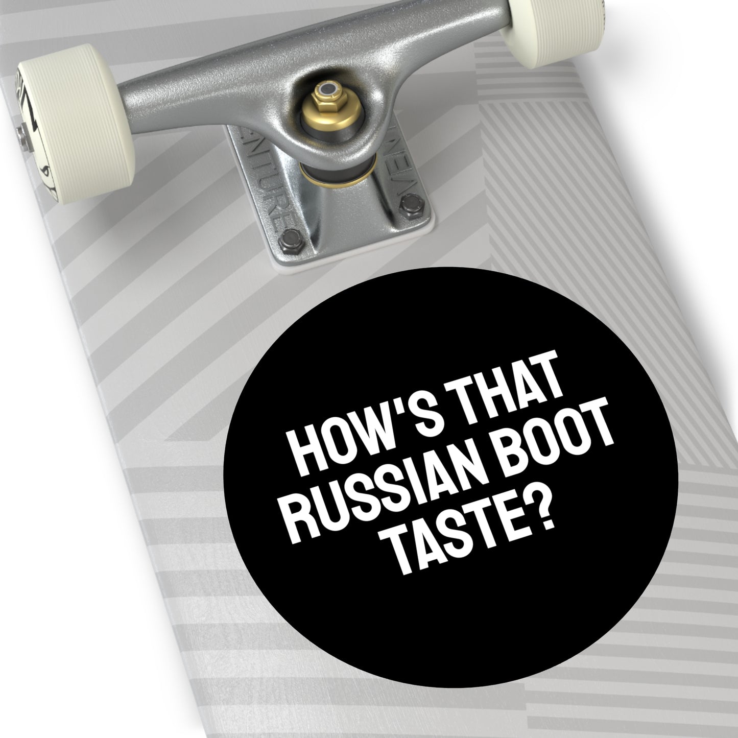 How's That Russian Boot Taste? - Round Vinyl Stickers